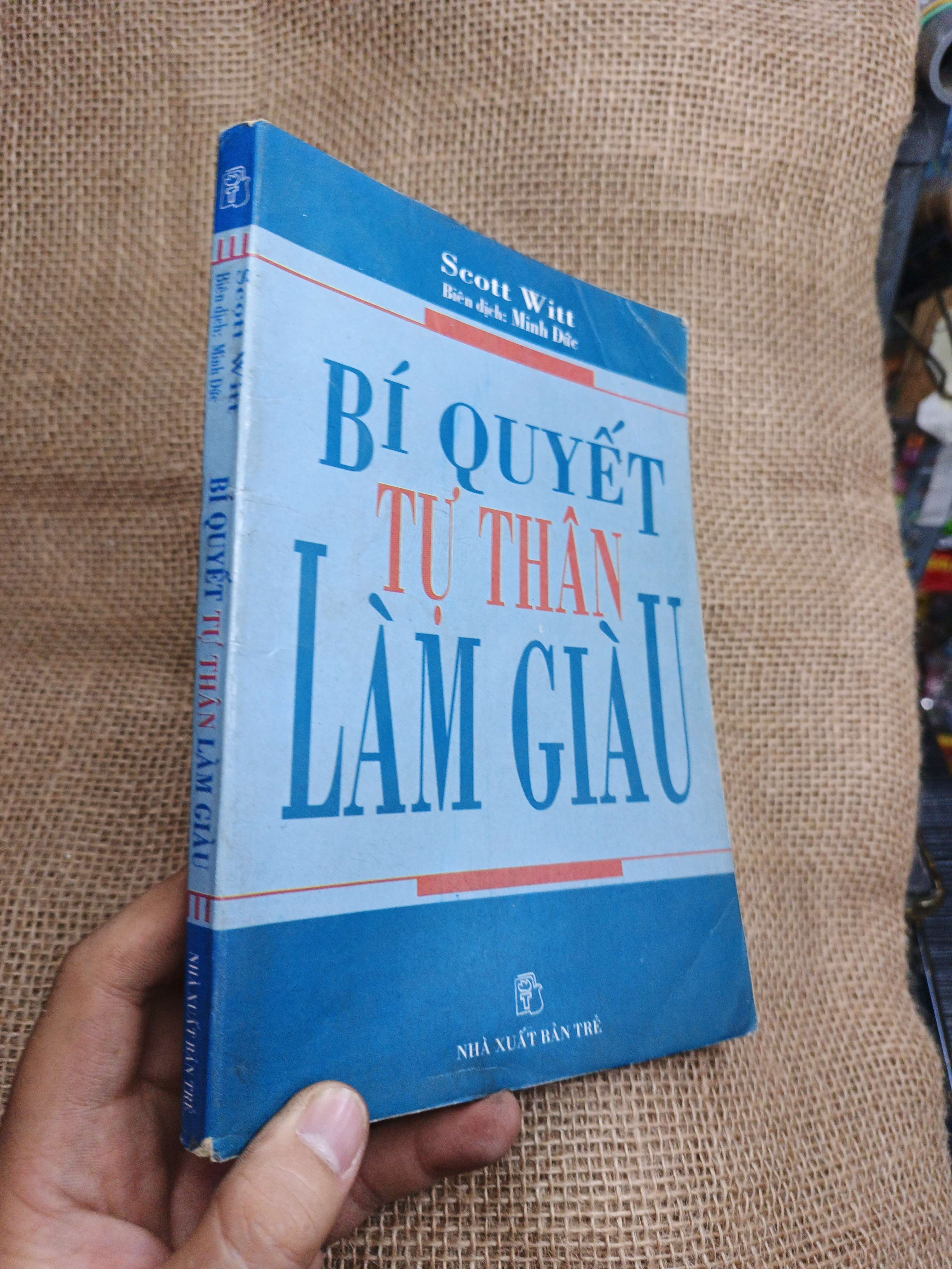 Bí Quyết Tự Thân Làm Giàu - Scott Witt 2007 mới 80% ố (Sách kỹ năng) HLSC