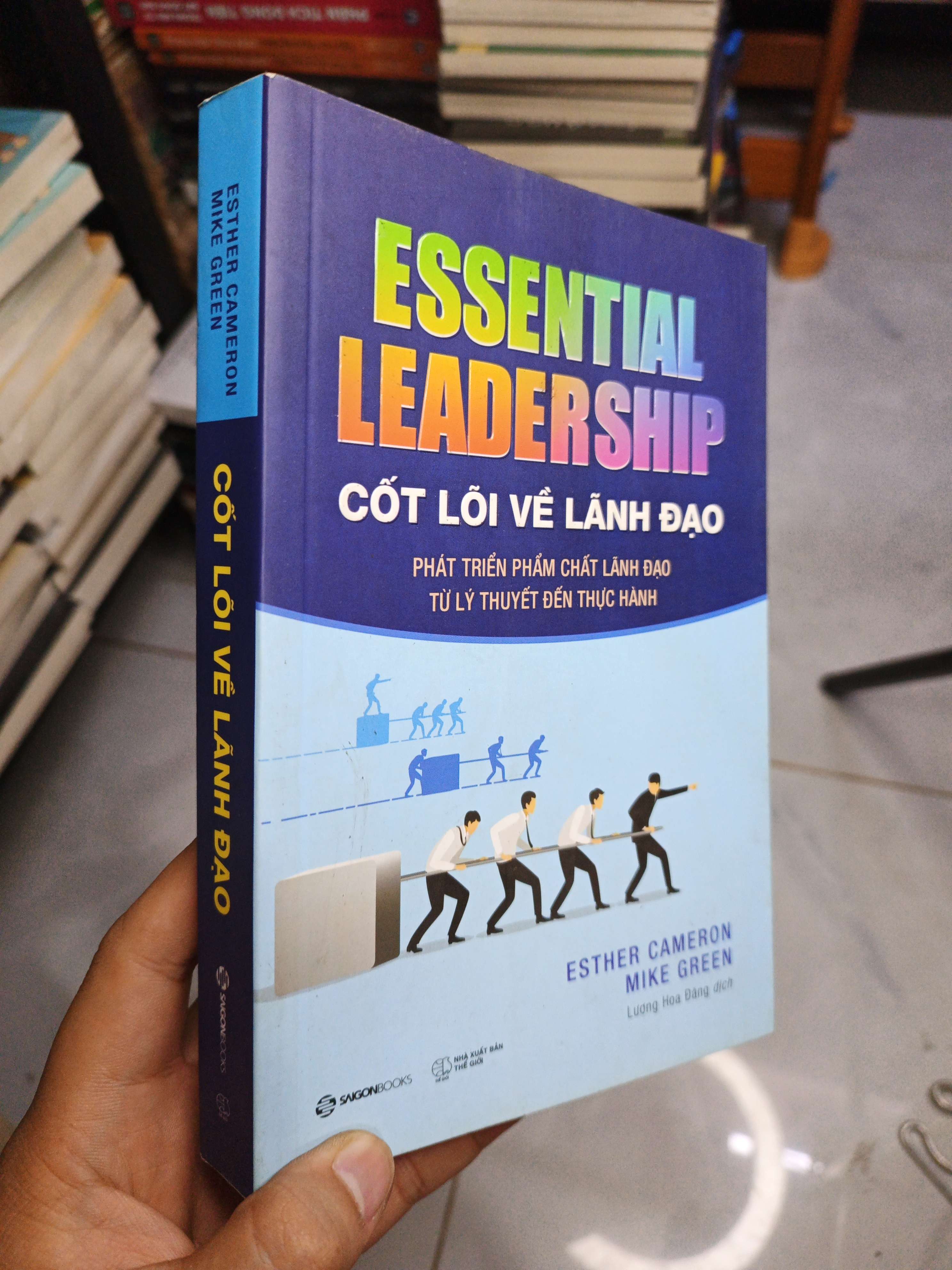 Essential Leadership Cốt Lõi Về Lãnh Đạo - Esther Cameron, Mike Green 2021 mới 90% (Quản trị - lãnh đạo) NENA