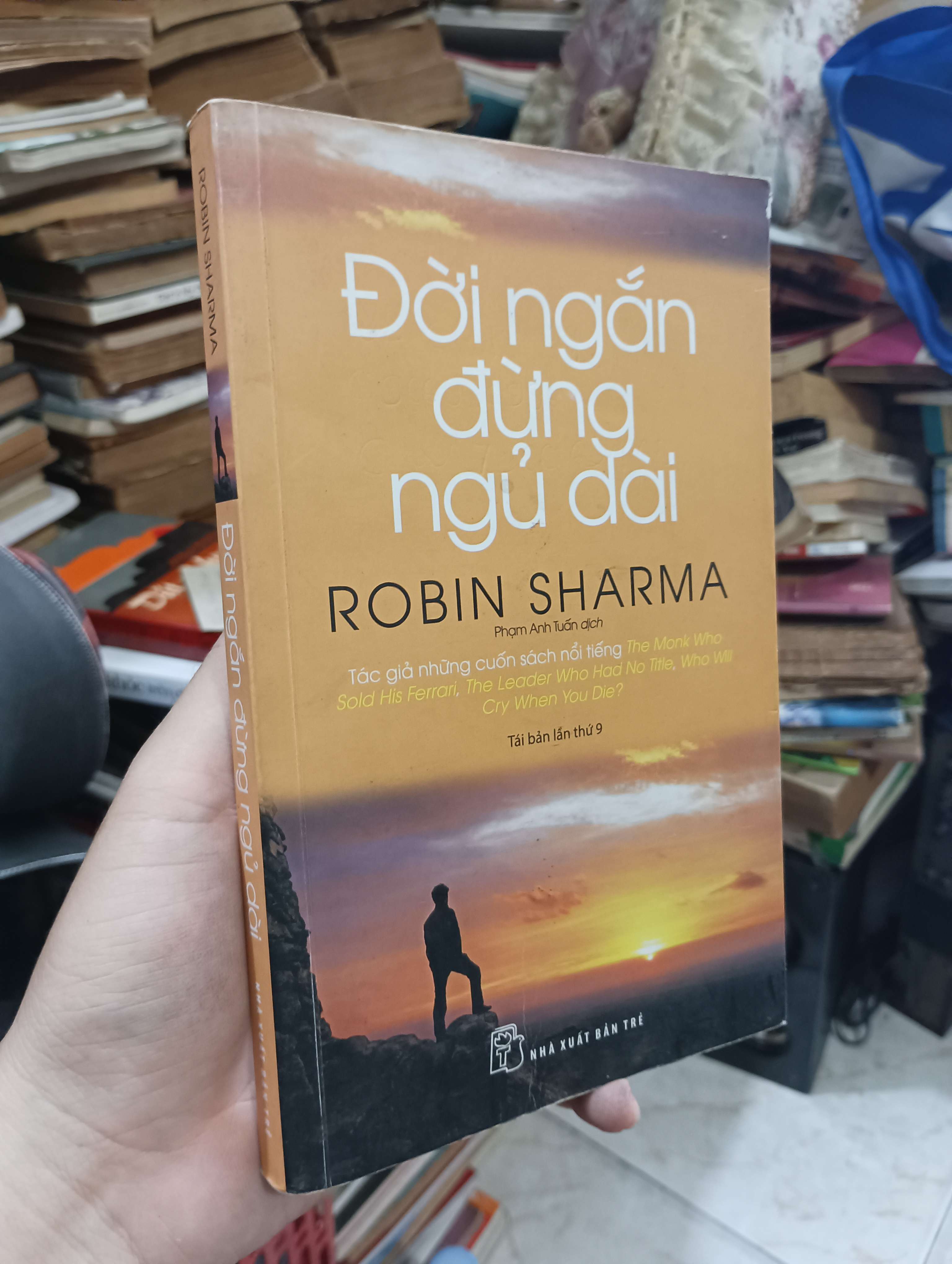 Đời ngắn đừng ngủ dài - Robin Sharma 2017 (Kỹ năng sống) KSX