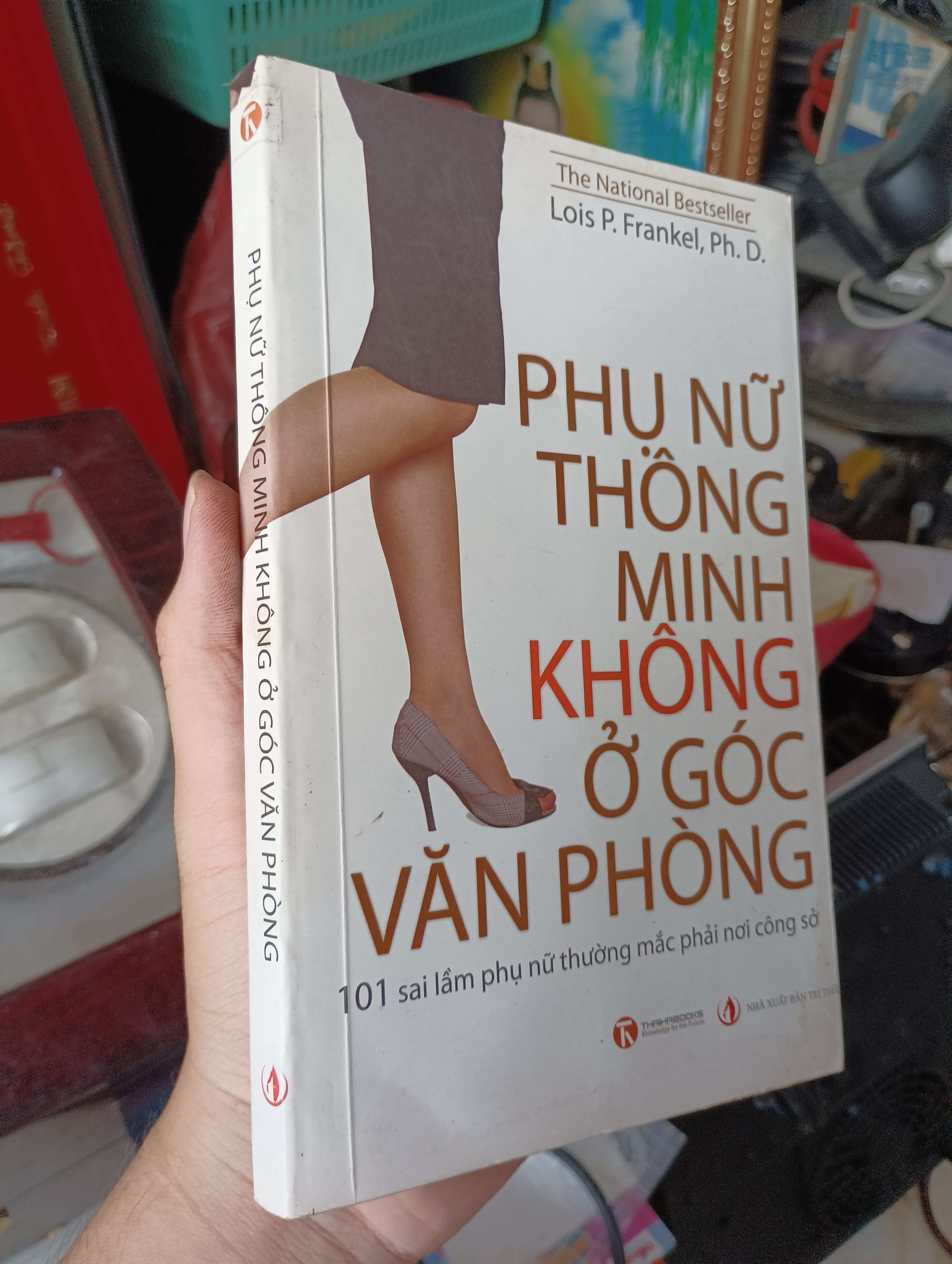 PHỤ NỮ THÔNG MINH KHÔNG Ở GÓC VĂN PHÒNG - Lois P. Frankel, Ph. D. 2010 (Kỹ năng sống) KSX