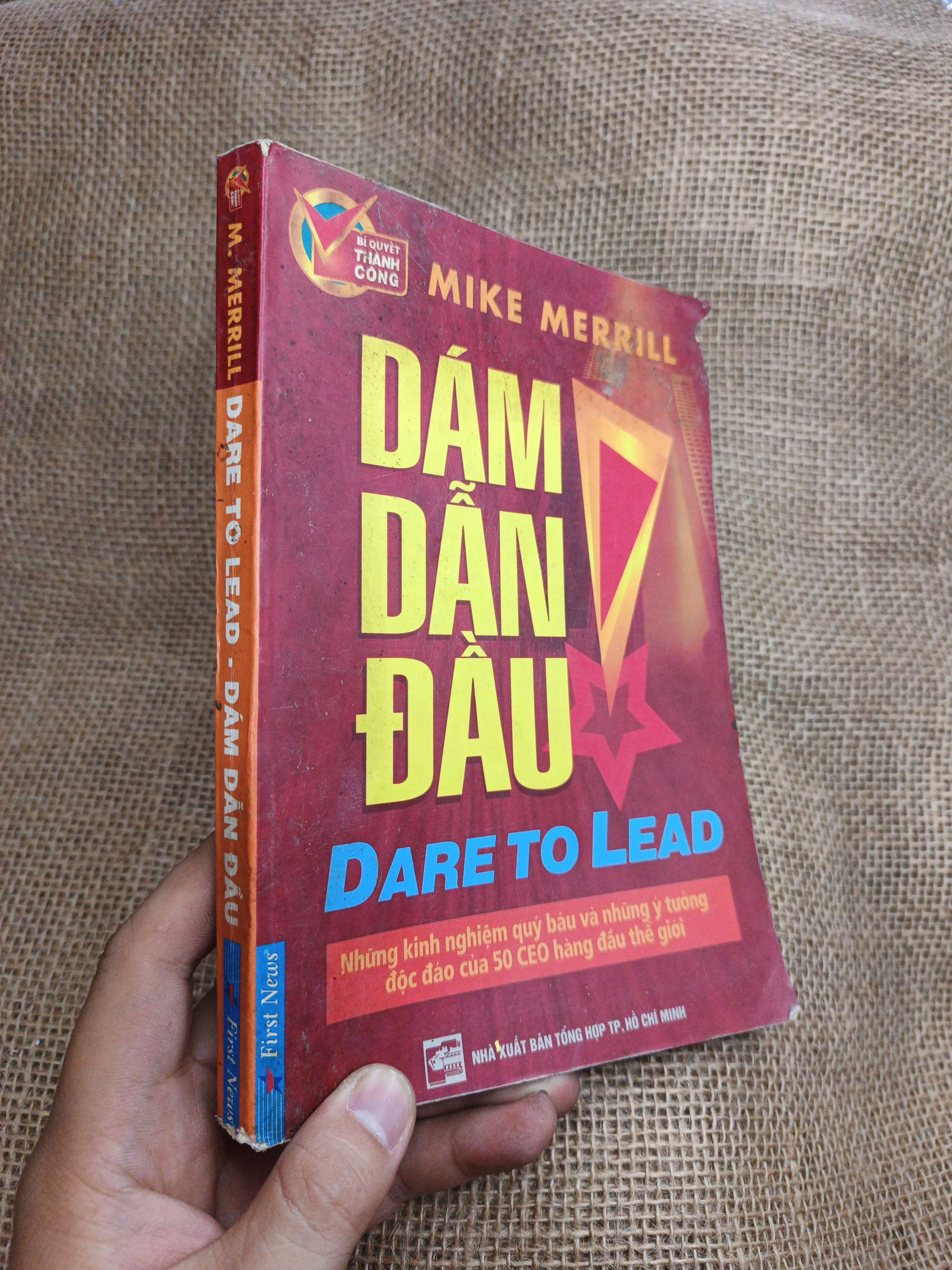 Dám Dẫn Đầu Dare To Lead - Mike Merrill 2007 mới 80% ô, bung gáy (Sách kỹ năng) HLSC