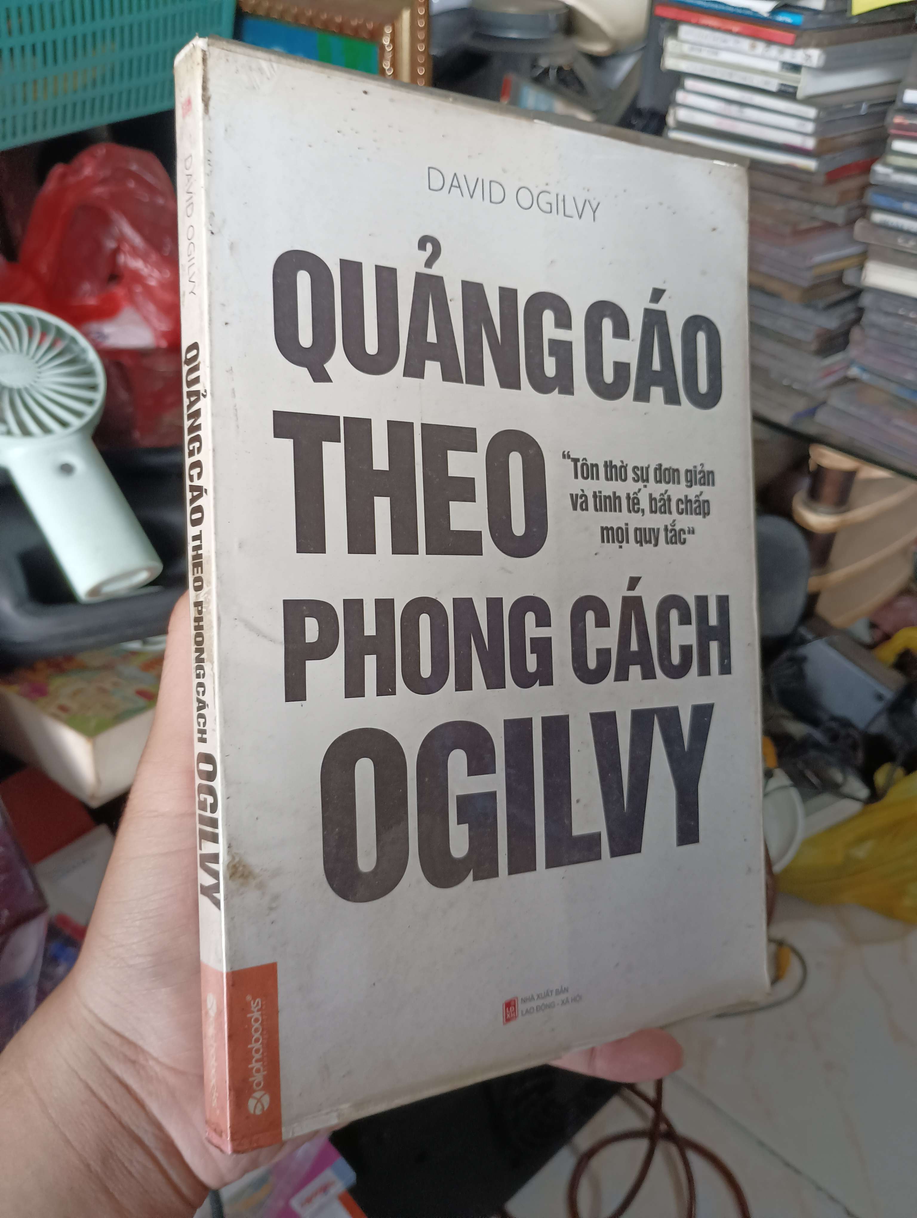 QUẢNG CÁO THEO PHONG CÁCH OGILVY - David Ogilvy 2014 (Kinh doanh - Marketing) KSX