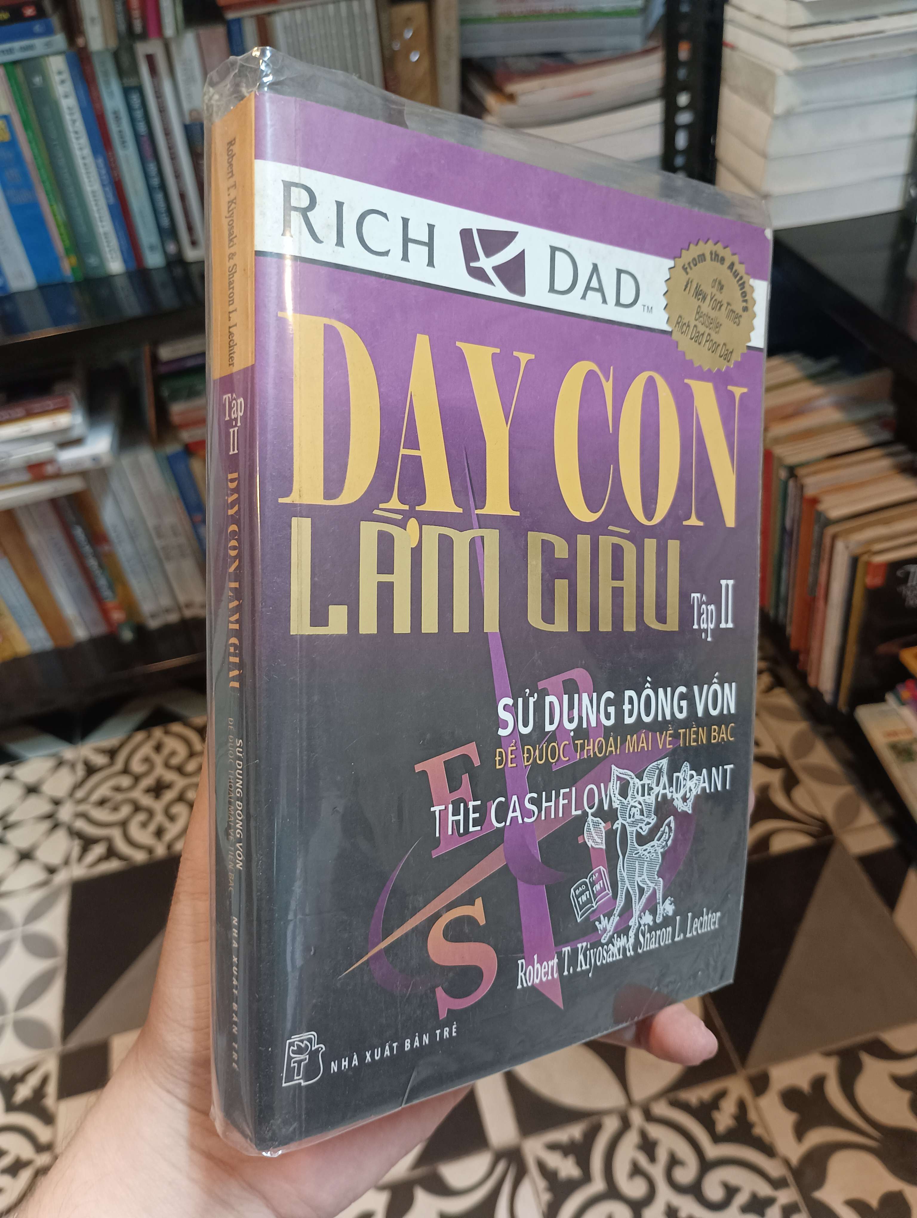 Dạy con làm giàu - Tập II: Sử dụng đồng vốn (The Cashflow Quadrant) 2013 Mới 90% (Kinh doanh - Marketing) HTB