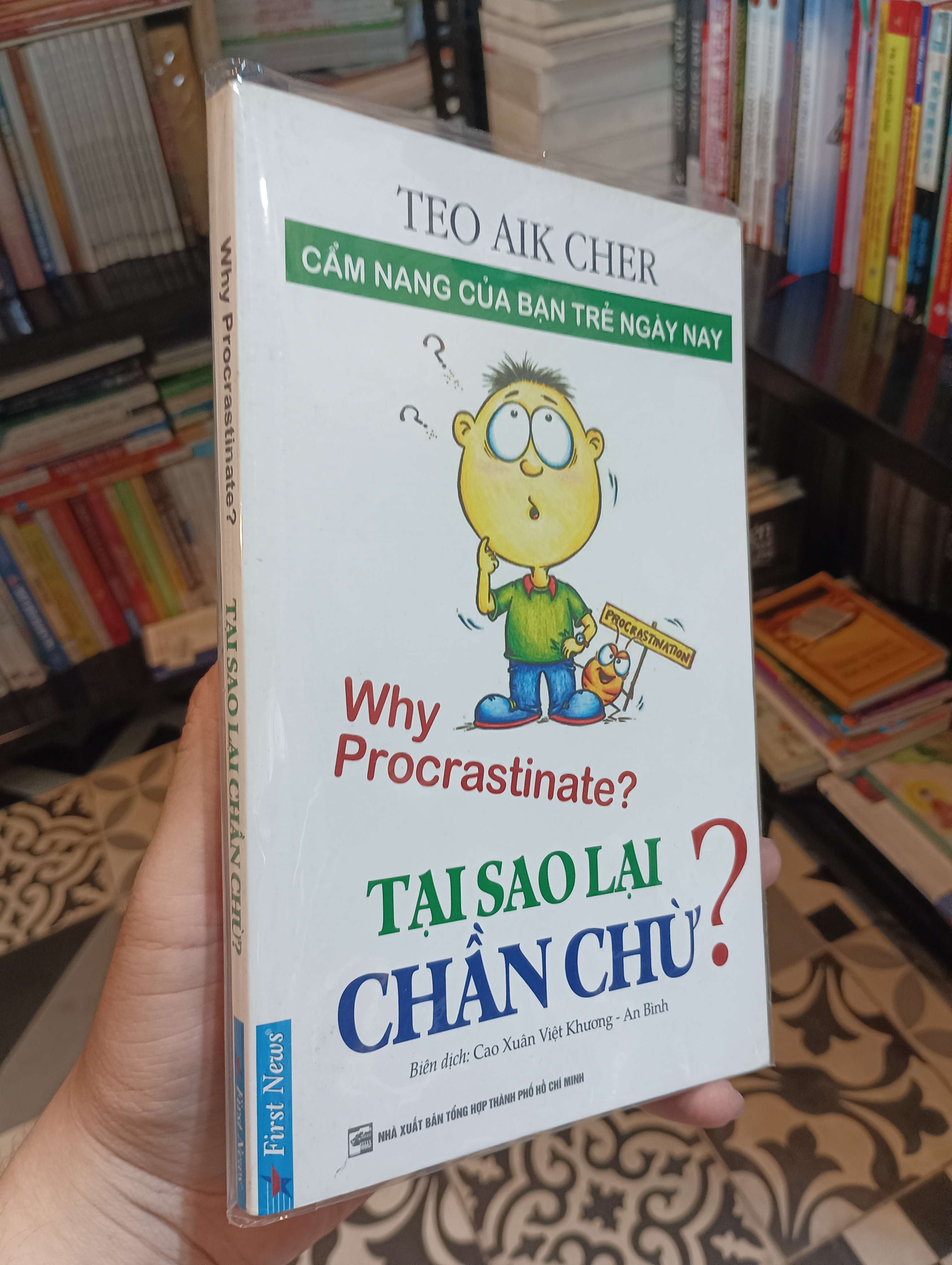 Tại sao lại chần chừ? (Why Procrastinate?) - Teo Aik Cher 2018 Mới 90% (Kỹ năng sống) HTB