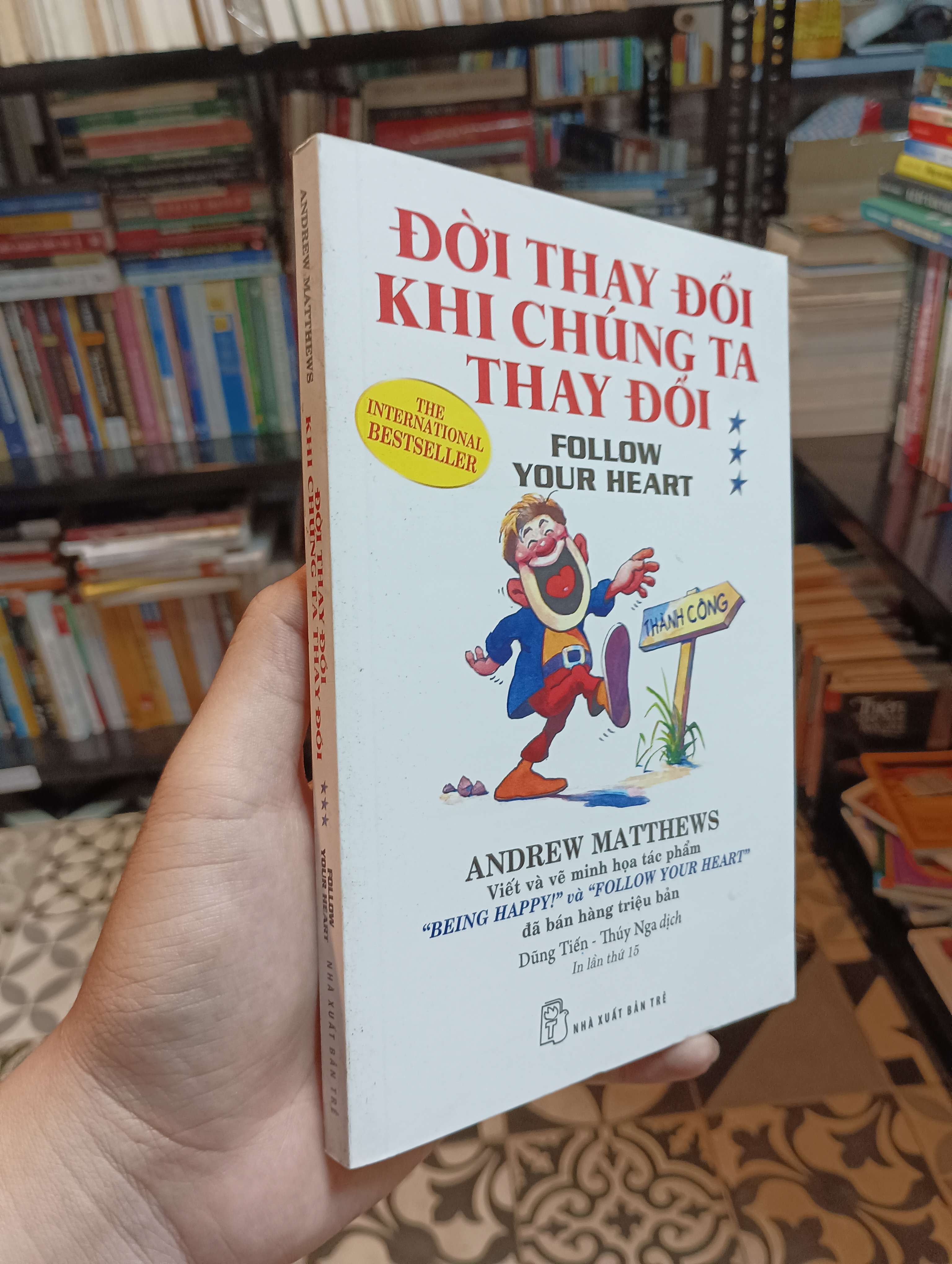Đời thay đổi khi chúng ta thay đổi - Andrew Matthews 2018 Mới 90% (Kỹ năng sống) HTB