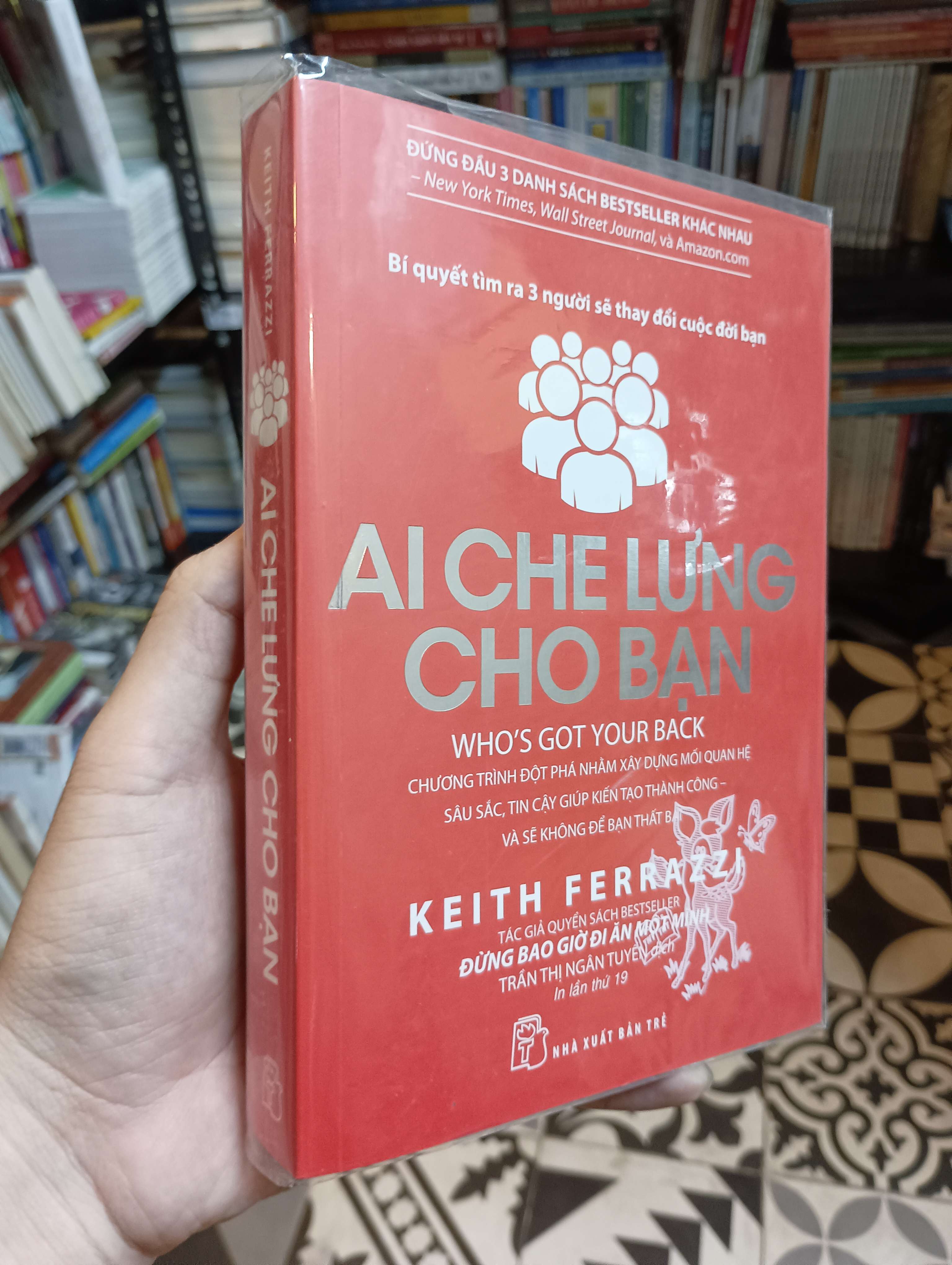 Ai che lưng cho bạn (Who's Got Your Back) - Keith Ferrazzi 2017 Mới 90% (Kỹ năng sống) HTB