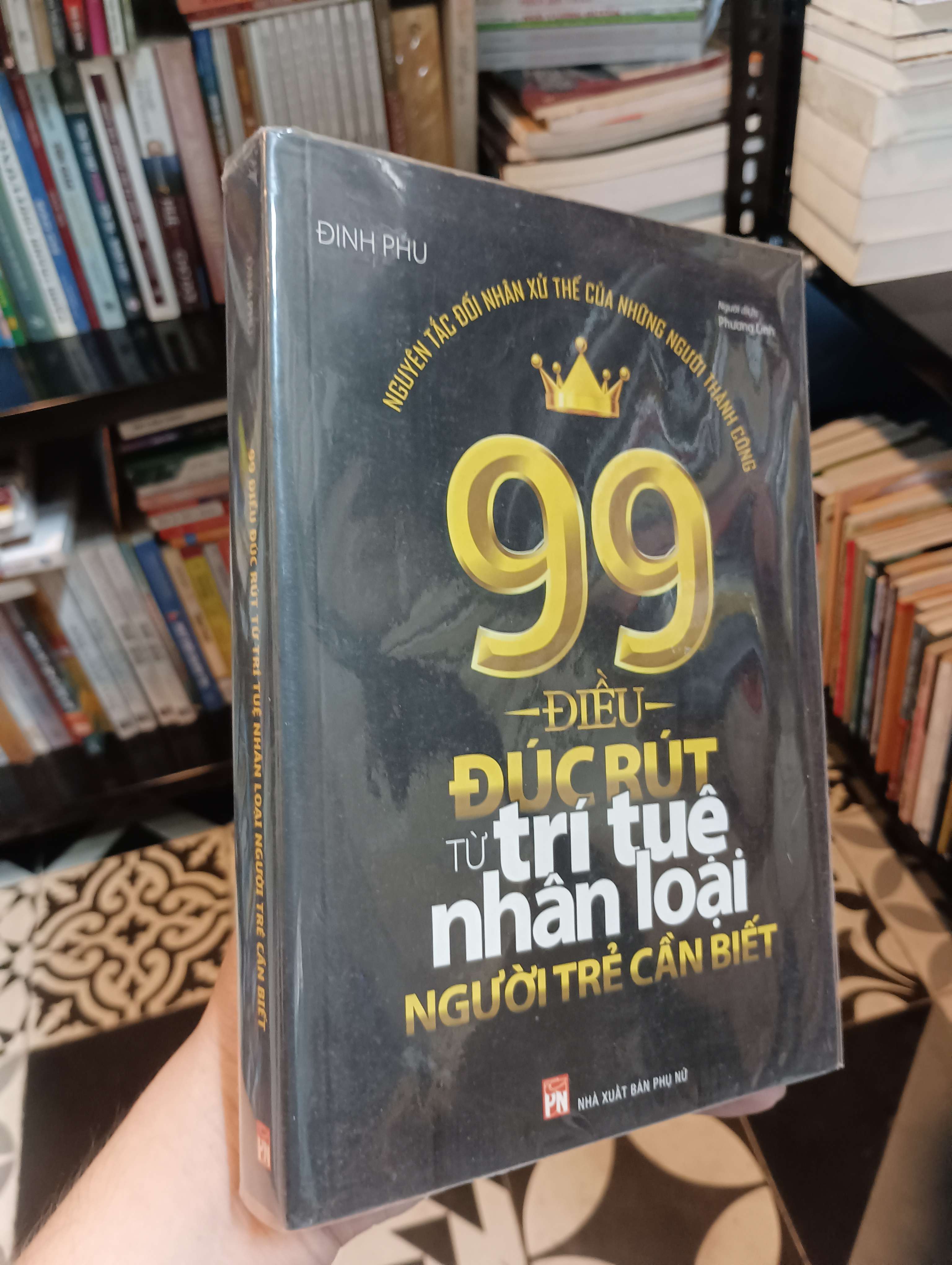 99 điều đúc rút từ trí tuệ nhân loại người trẻ cần biết - Đinh Phu 2017 Mới 90% (Kỹ năng sống) HTB