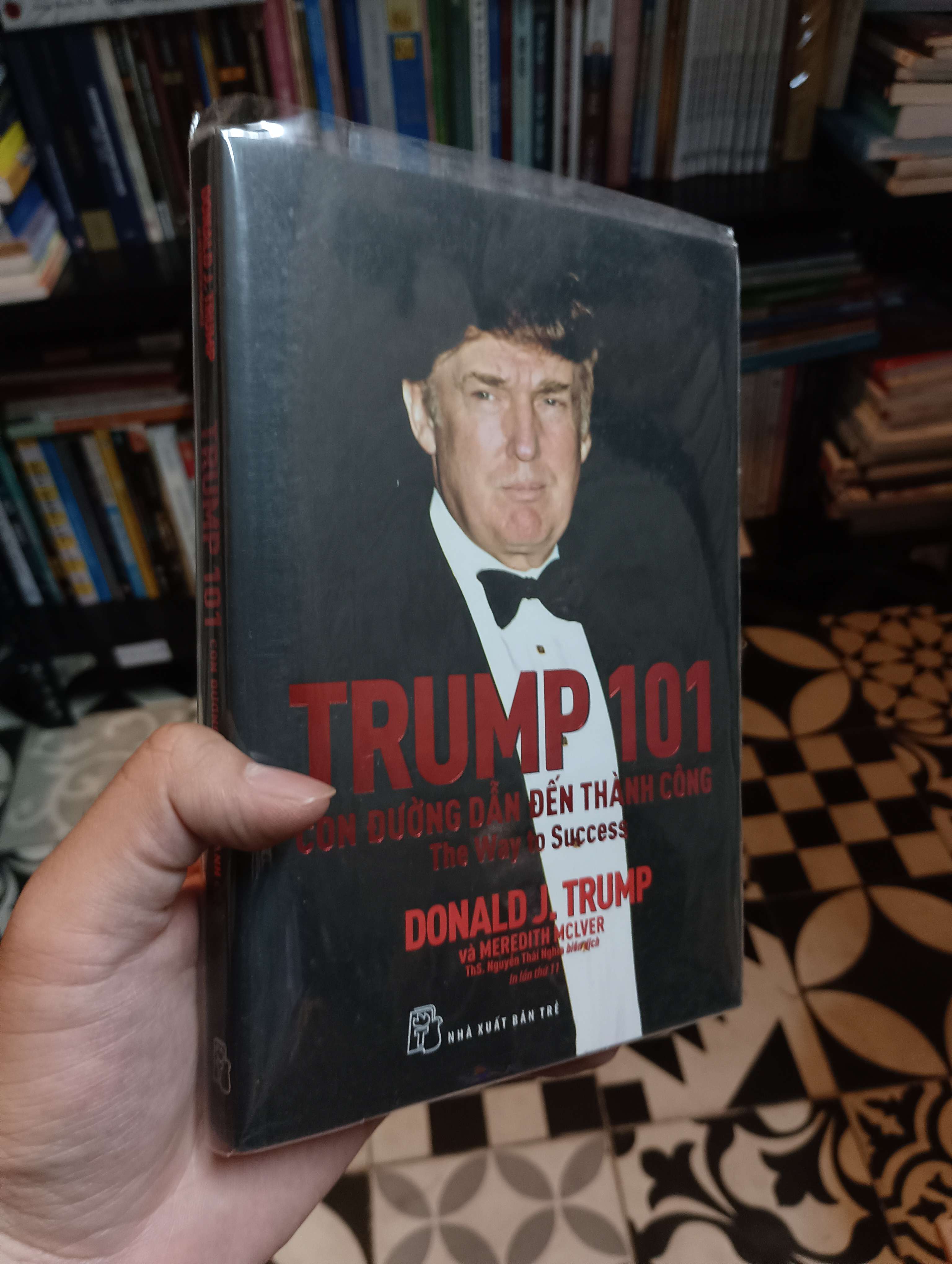 Trump 101: Con đường dẫn đến thành công - Donald J. Trump & Meredith McIver 2018 Mới 90% (Kinh doanh - Marketing) HTB