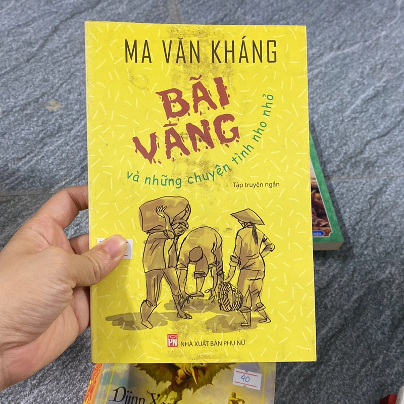 Tập truyện ngắn Ma Văn Kháng Bãi vàng và những chuyện tình nho nhỏ (Truyện Ngắn) AB