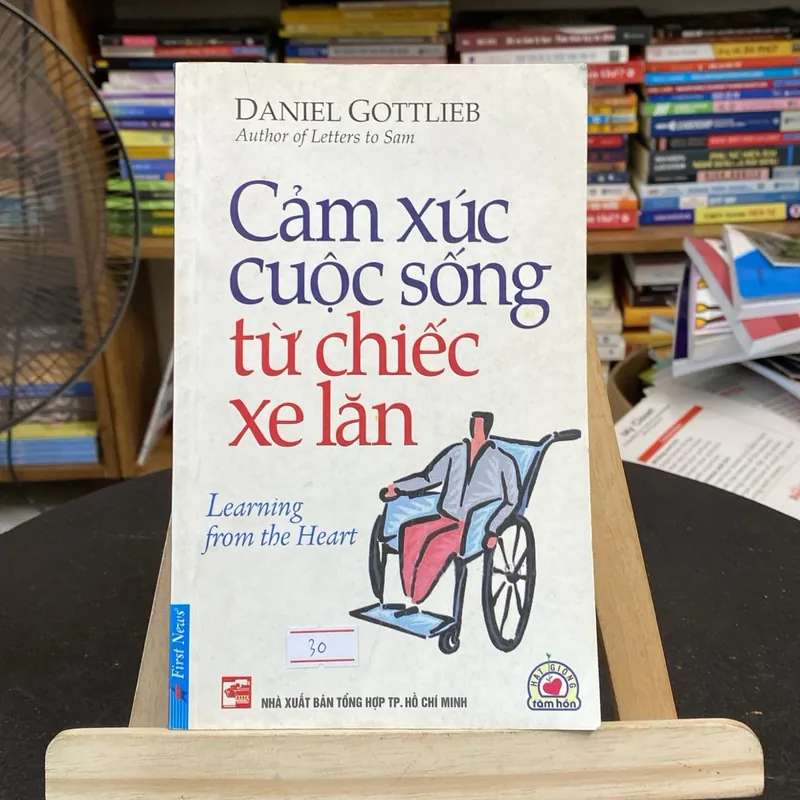 Cảm xúc cuộc sống từ chiếc xe lăn-tác giả Daniel Gottlieb (Sách lịch sử - triết học) AB