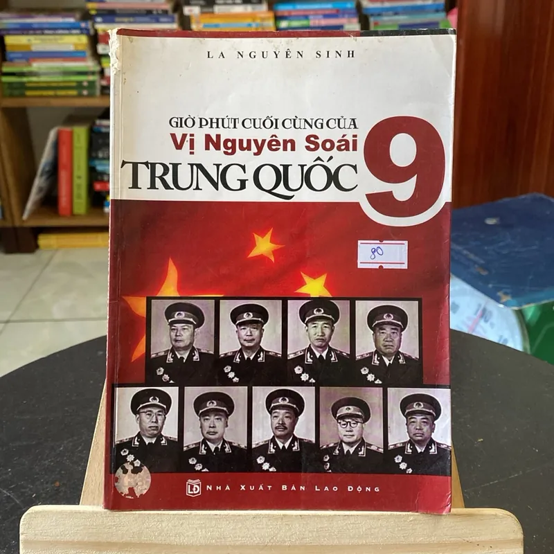 Giờ phút cuối cùng của 9 vị nguyên soái Trung Quốc - tác giả La Nguyên... (Sách văn học) AB