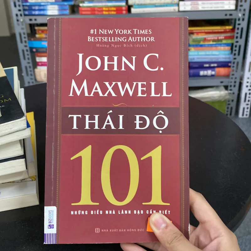 Thái độ 101 – Những điều nhà lãnh đạo cần biết – John C. Maxwell (Quản trị - lãnh đạo) AB