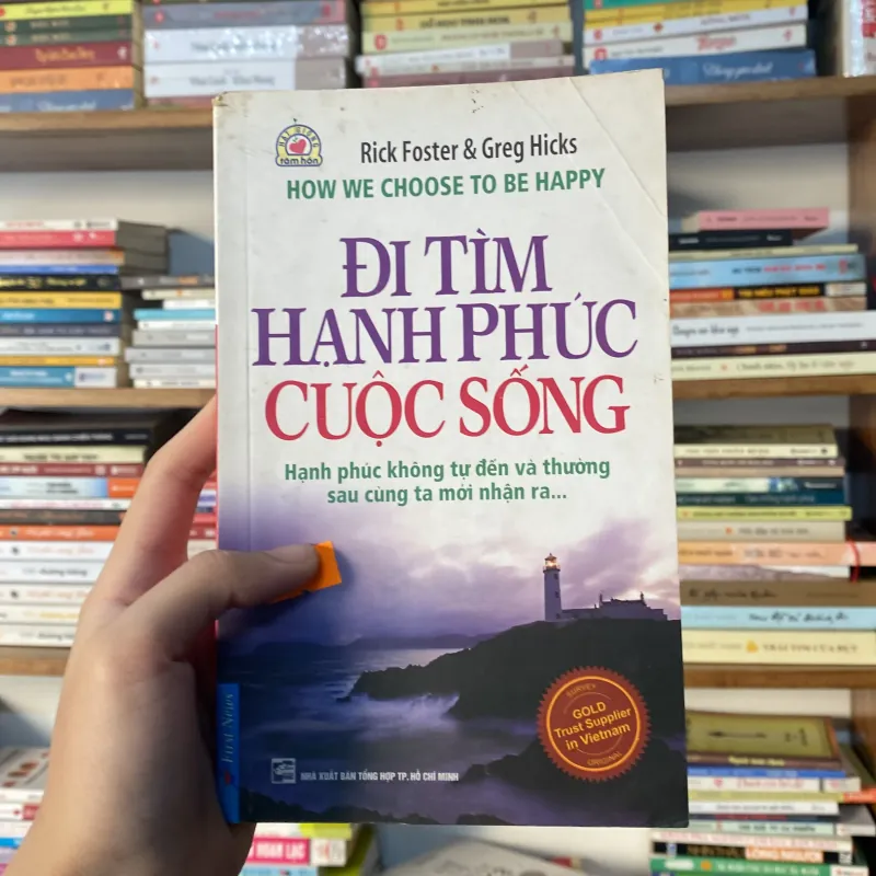Đi Tìm Hạnh Phúc Cuộc Sống - Rick Foster & Greg Hicks (Sách lịch sử - triết học) AB