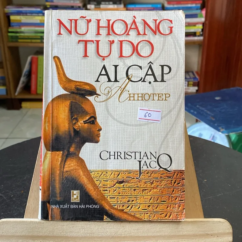 Nữ hoàng Tự do Ai Cập Ahhotep-tác giả Christian Jacq (Văn học nước ngoài) AB