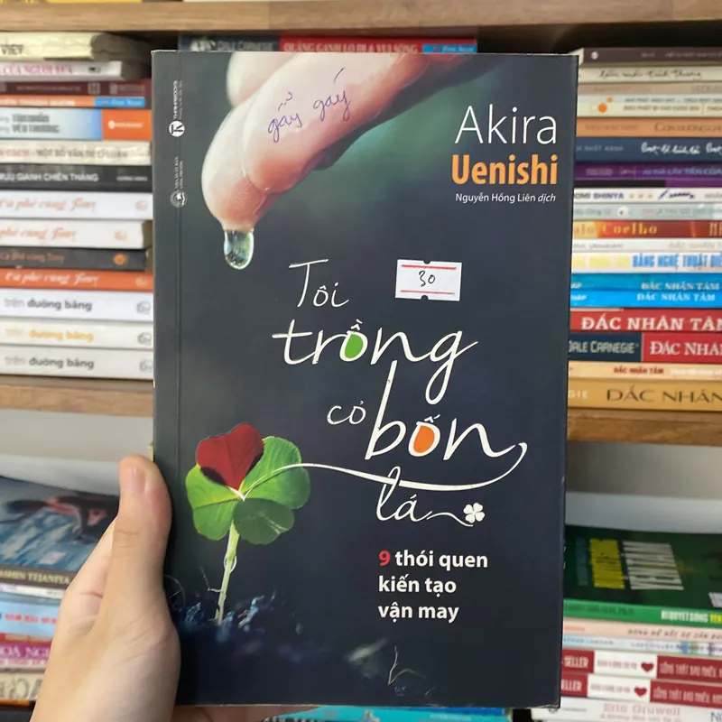 Tôi trồng cỏ bốn lá - 9 thói quen kiến tạo vận may - Akira Uenishi (Kỹ năng sống) AB