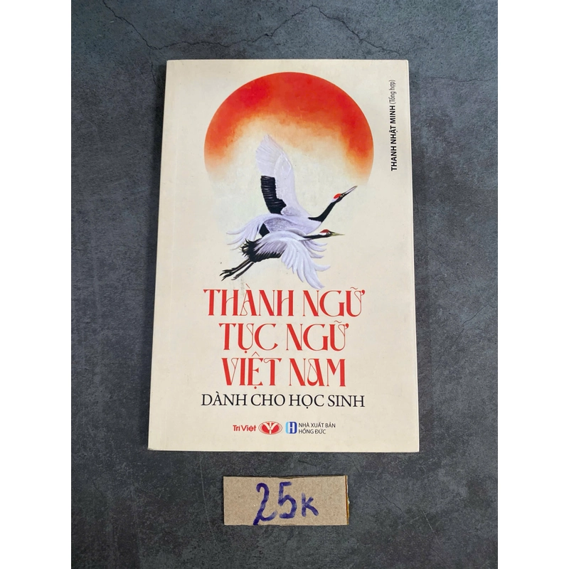 Thành ngữ tục ngữ Việt Nam dành cho học sinh - Thanh Nhật Minh tổng hợp Minh (Sách giáo khoa - giáo trình) AB