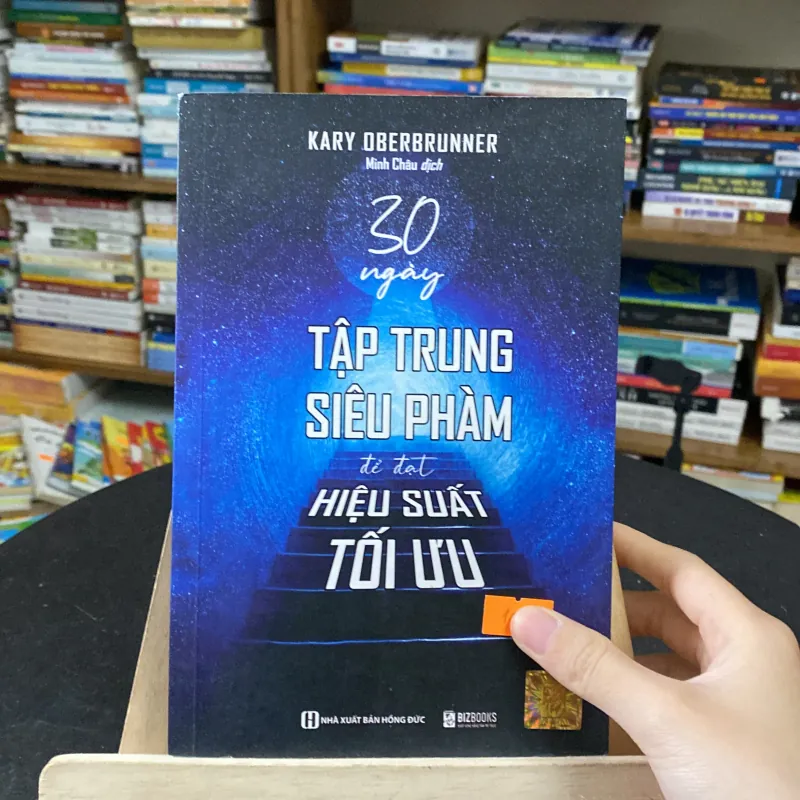 30 ngày tập trung siêu phàm để đạt hiệu suất tối ưu - tác giả Kary Oberbrunner (Sách kỹ năng) AB