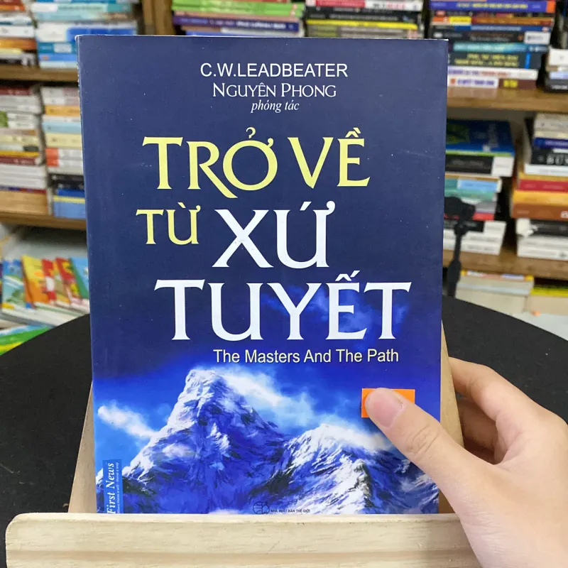Trở về từ xứ tuyết - tác giả C.W.LEADBEATER (Văn học nước ngoài) AB
