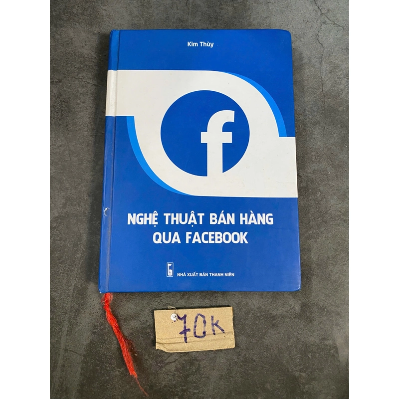 Nghệ thuật bán hàng qua Facebook – Kim Thúy (Kinh doanh - Marketing) AB