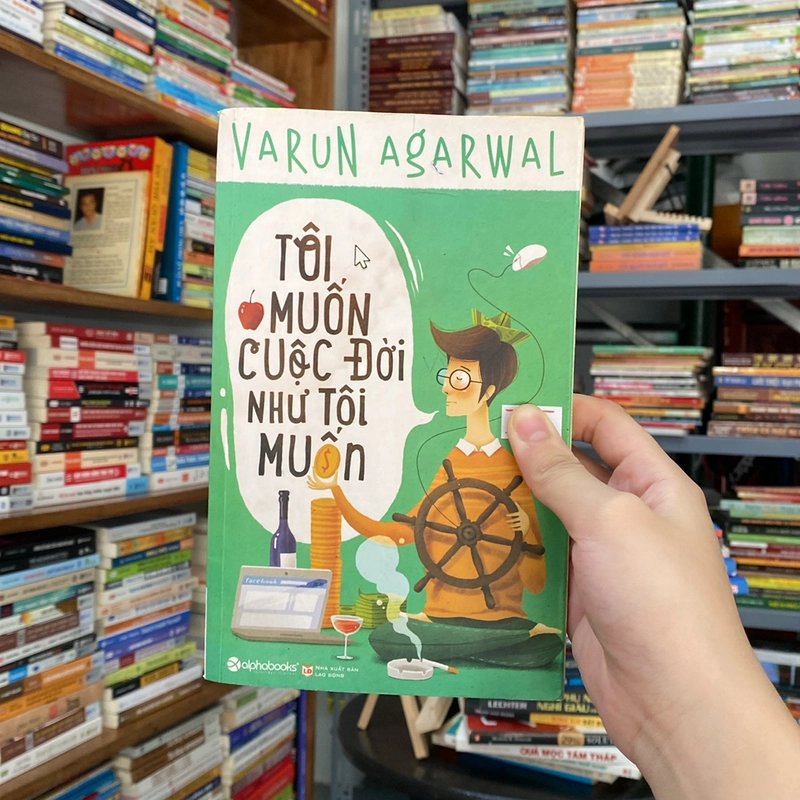 Tôi muốn cuộc đời như tôi muốn - Varun Agarwal (Văn học nước ngoài) AB