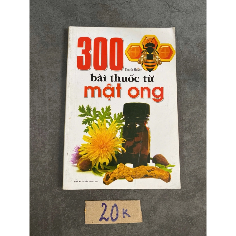 300 bài thuốc từ mật ong – Thanh Huyền (Sách Y học - Sức khỏe - Thể thao) AB