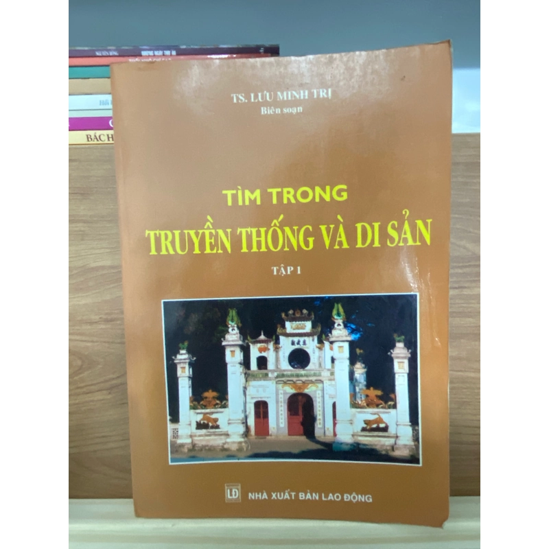 Sách Tìm trong truyền thống và di sản tập 1 – TS. Lưu Minh Trị biên soạn (Lịch sử Việt Nam) AB