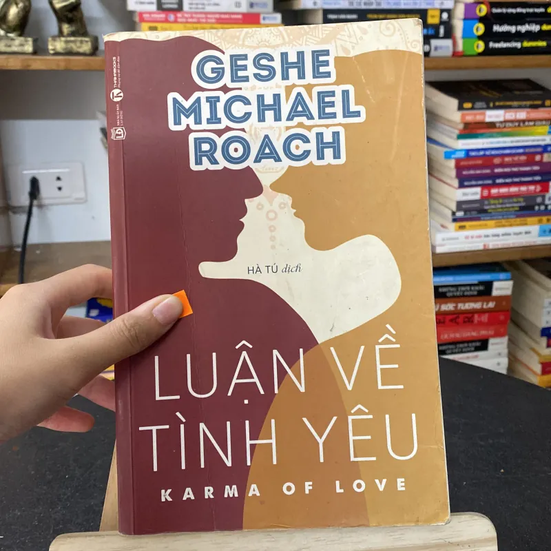 Sách “Luận Về Tình Yêu (Karma of Love)” tác giả Geshe Michael Roach (Sách lịch sử - triết học) AB
