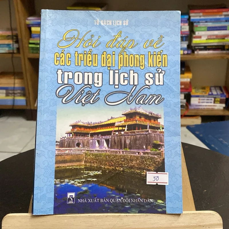 Hỏi đáp về các triều đại phong kiến trong lịch sử Việt Nam (Lịch sử Việt Nam) AB