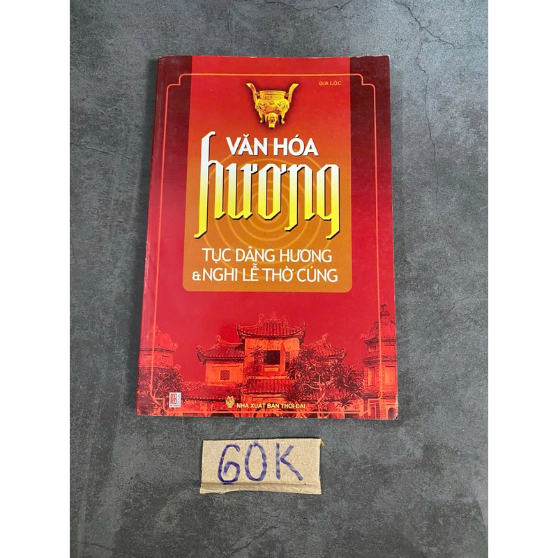 Văn hóa hương tục dâng hương & nghi lễ thờ cúng – Gia Lộc (Sách tôn giáo - tâm linh) AB