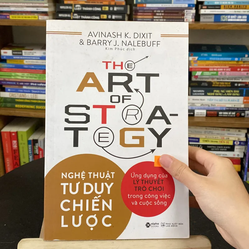 Nghệ thuật tư duy chiến lược - tác giả Avinash K. Dixit & Barry J. Nalebuff (Sách kỹ năng) AB