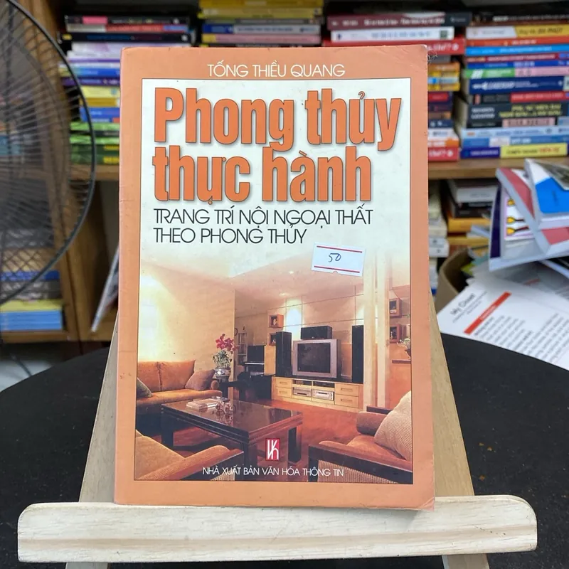 Phong thủy thực hành trang trí nội ngoại thất theo phong thủy-tác giả tống thiều quang (Sách tôn giáo - tâm linh) AB