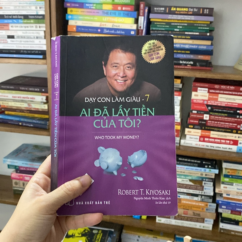 Sách dạy con làm giàu ai đã lấy tiền của tôi - Robert T. Kiyosaki (Kinh doanh - Marketing) AB
