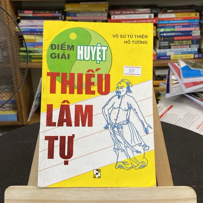 Điểm huyệt-giải huyệt Thiếu Lâm Tự-tác giả Võ sư từ thiện - hồ Tường (Sách Y học - Sức khỏe - Thể thao) AB