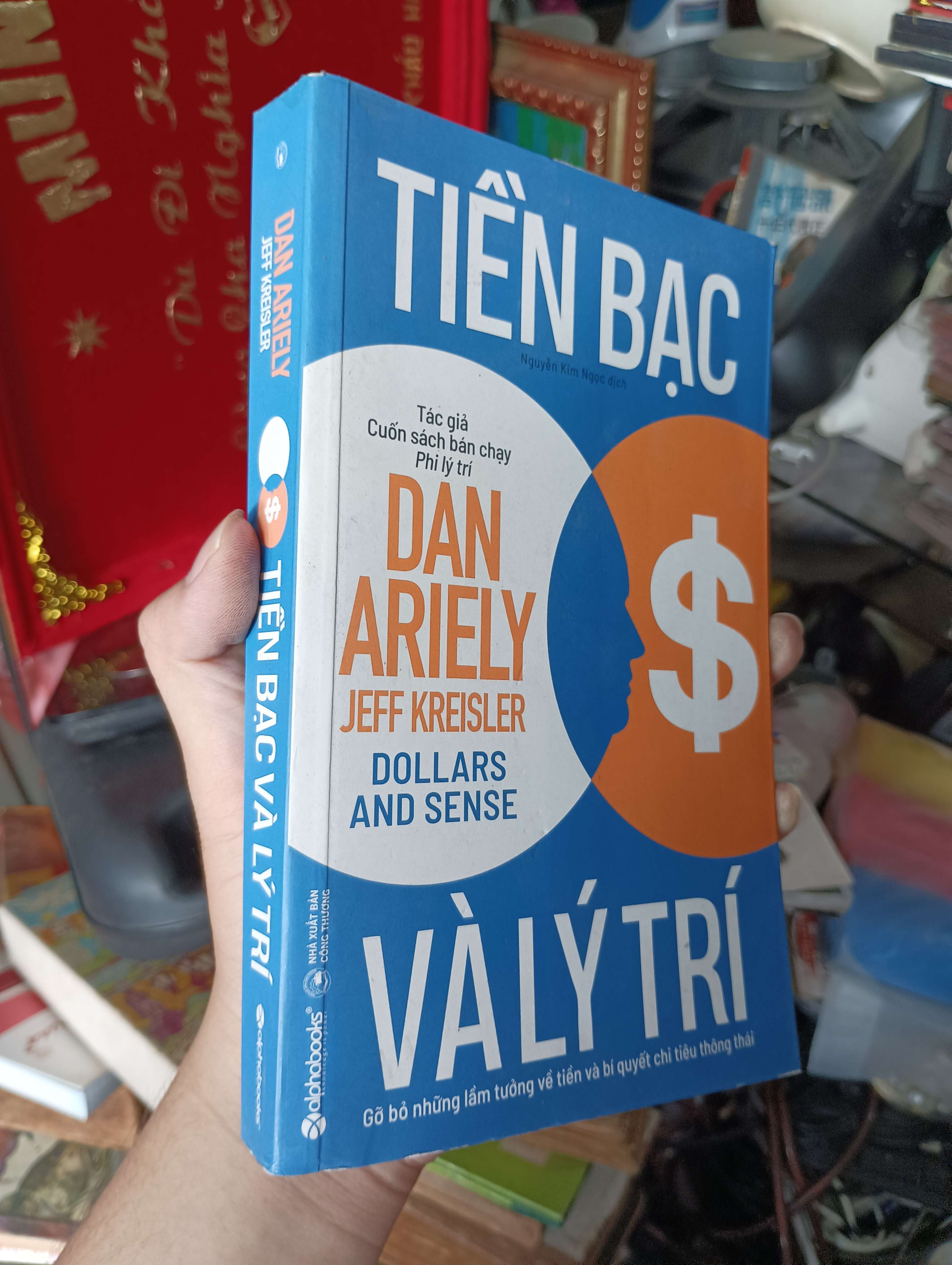TIỀN BẠC VÀ LÝ TRÍ - Dan Ariely & Jeff Kreisler 2019 (Sách kinh tế - tài chính - chứng khoán) KSX