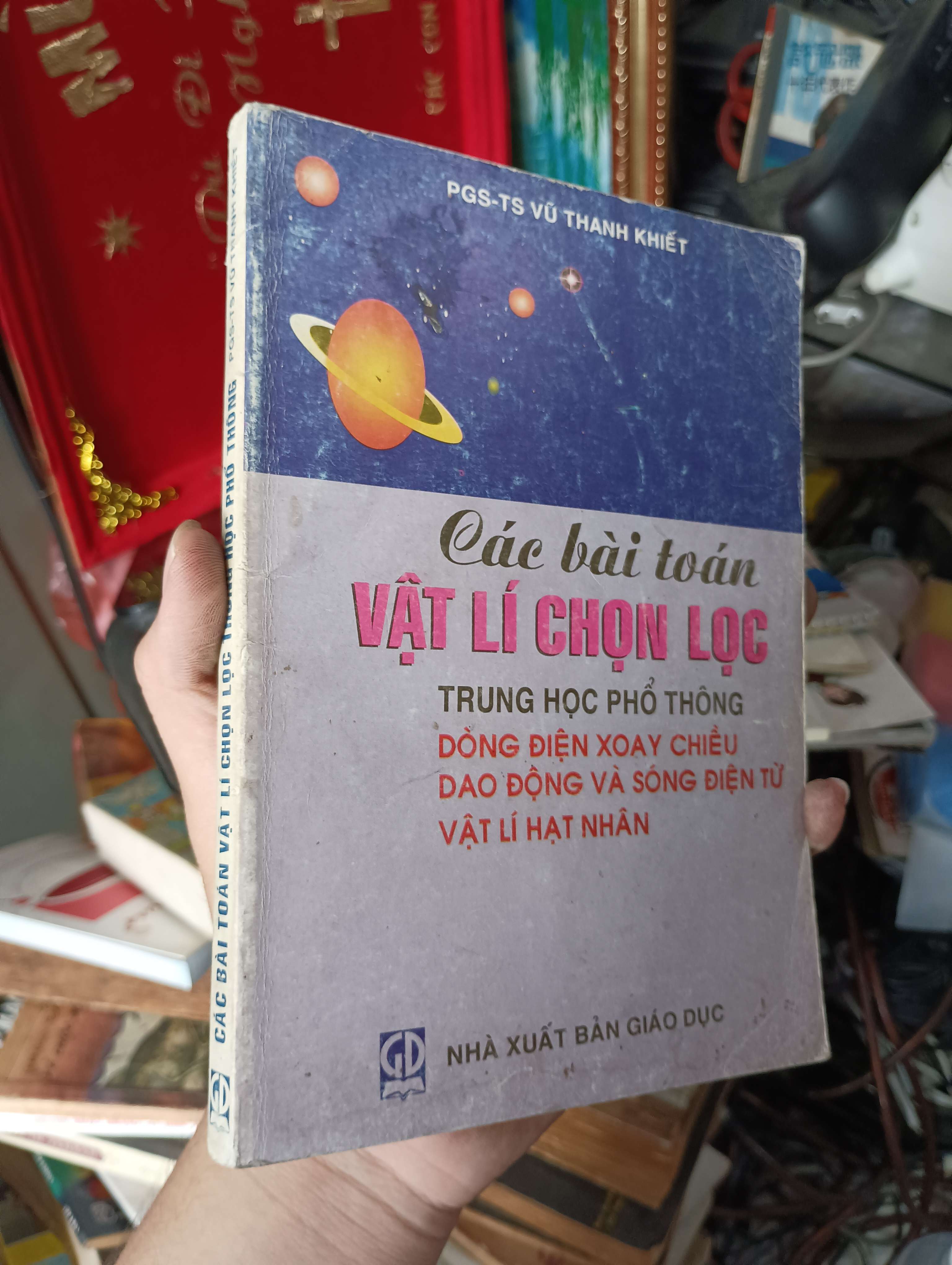 Các bài toán VẬT LÍ CHỌN LỌC - PGS-TS Vũ Thanh Khiết 2003 (Giáo khoa) KSX