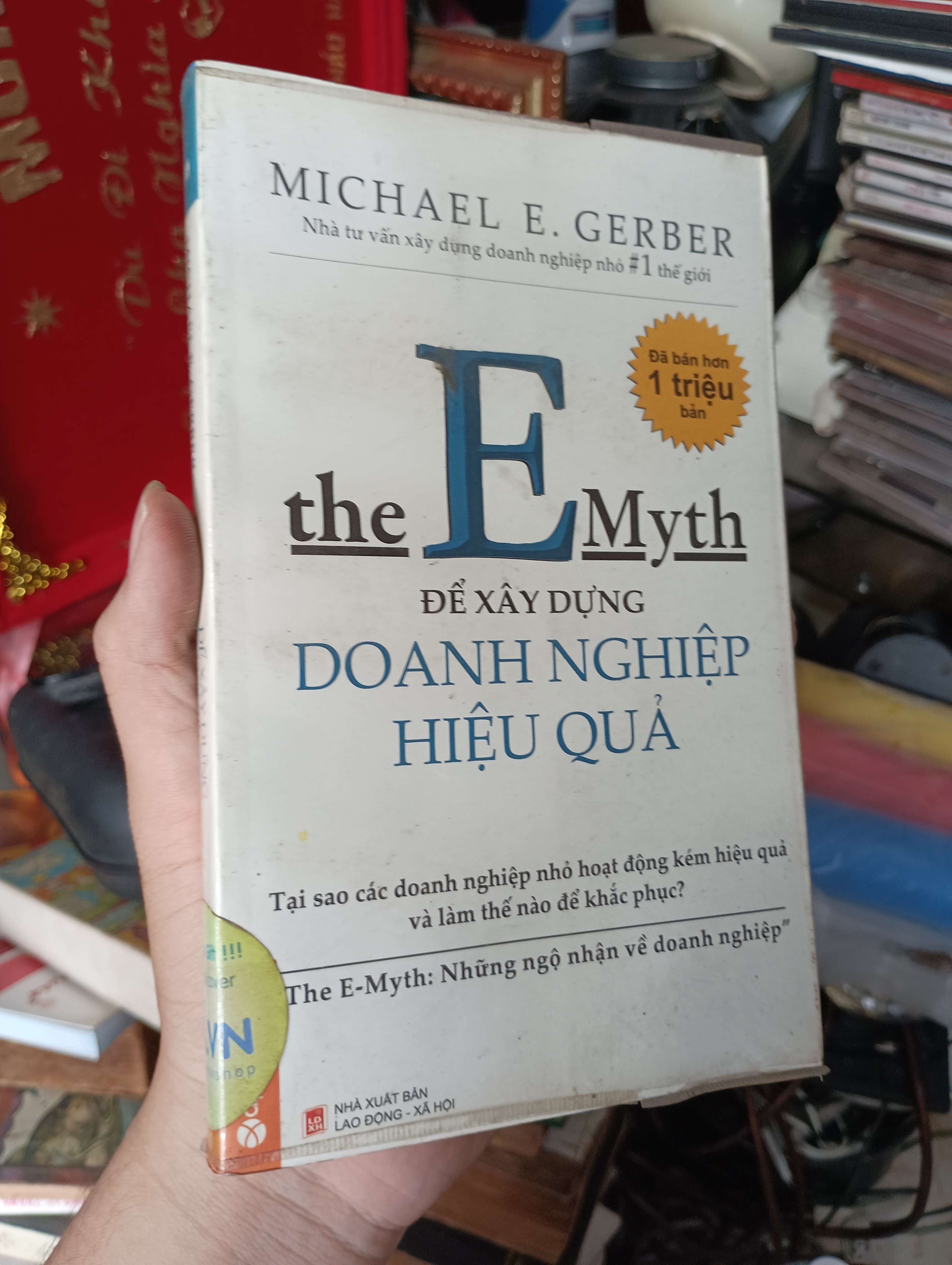 The E-Myth: Để xây dựng doanh nghiệp hiệu quả - Michael E. Gerber 2011 (Kinh doanh - Marketing) KSX