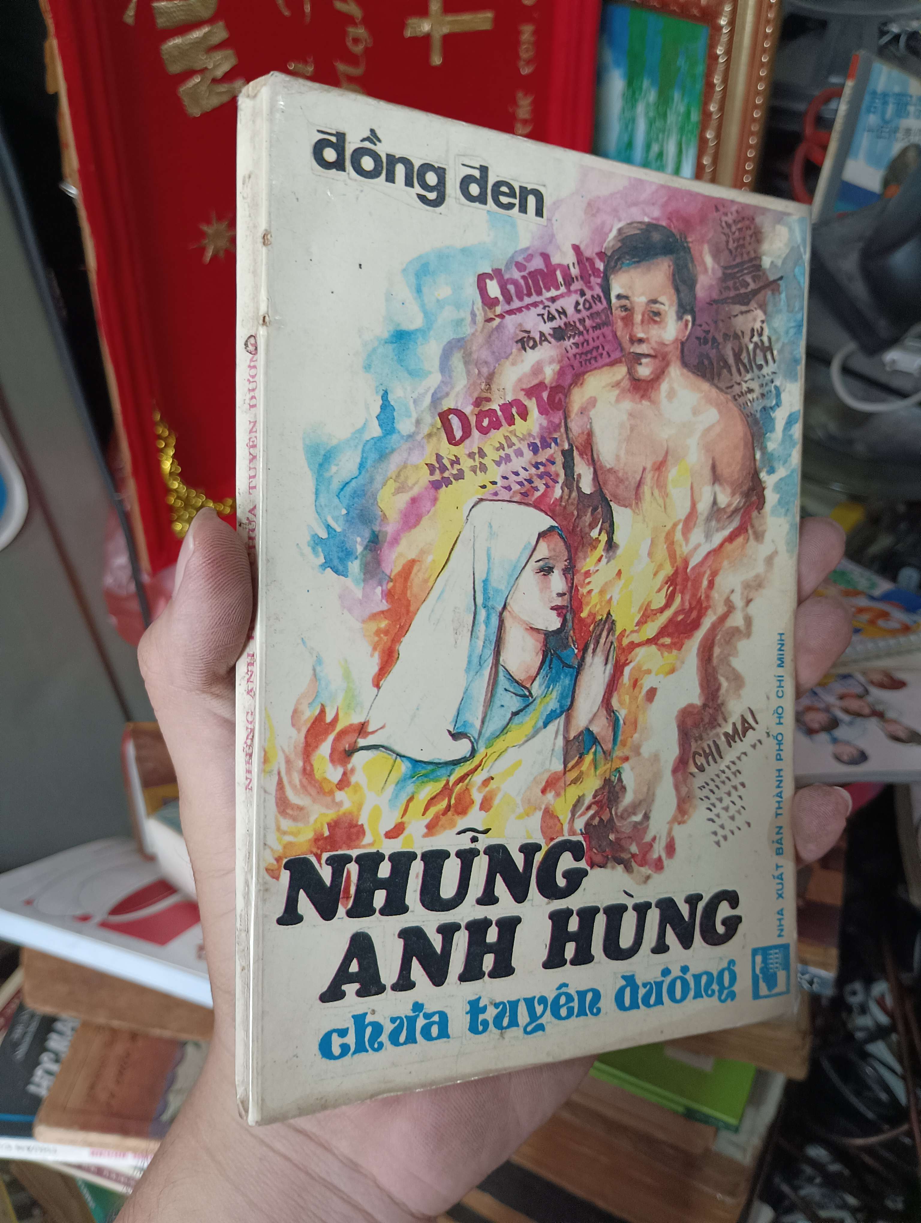 NHỮNG ANH HÙNG CHƯA TUYÊN DƯƠNG - Đồng Đen 1993 (Sách văn học) KSX