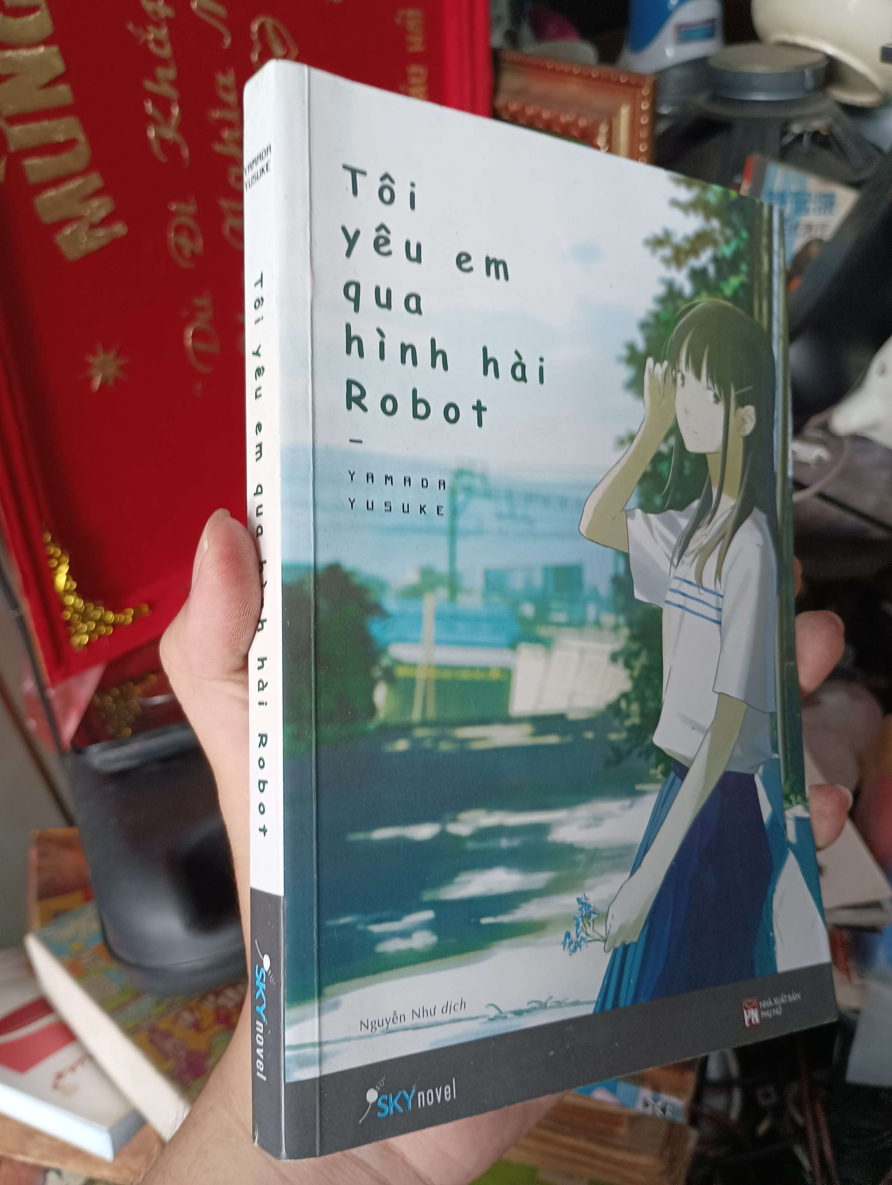 Tôi yêu em qua hình hài Robot - Yamada Yusuke 2019 (Tiểu Thuyết) KSX