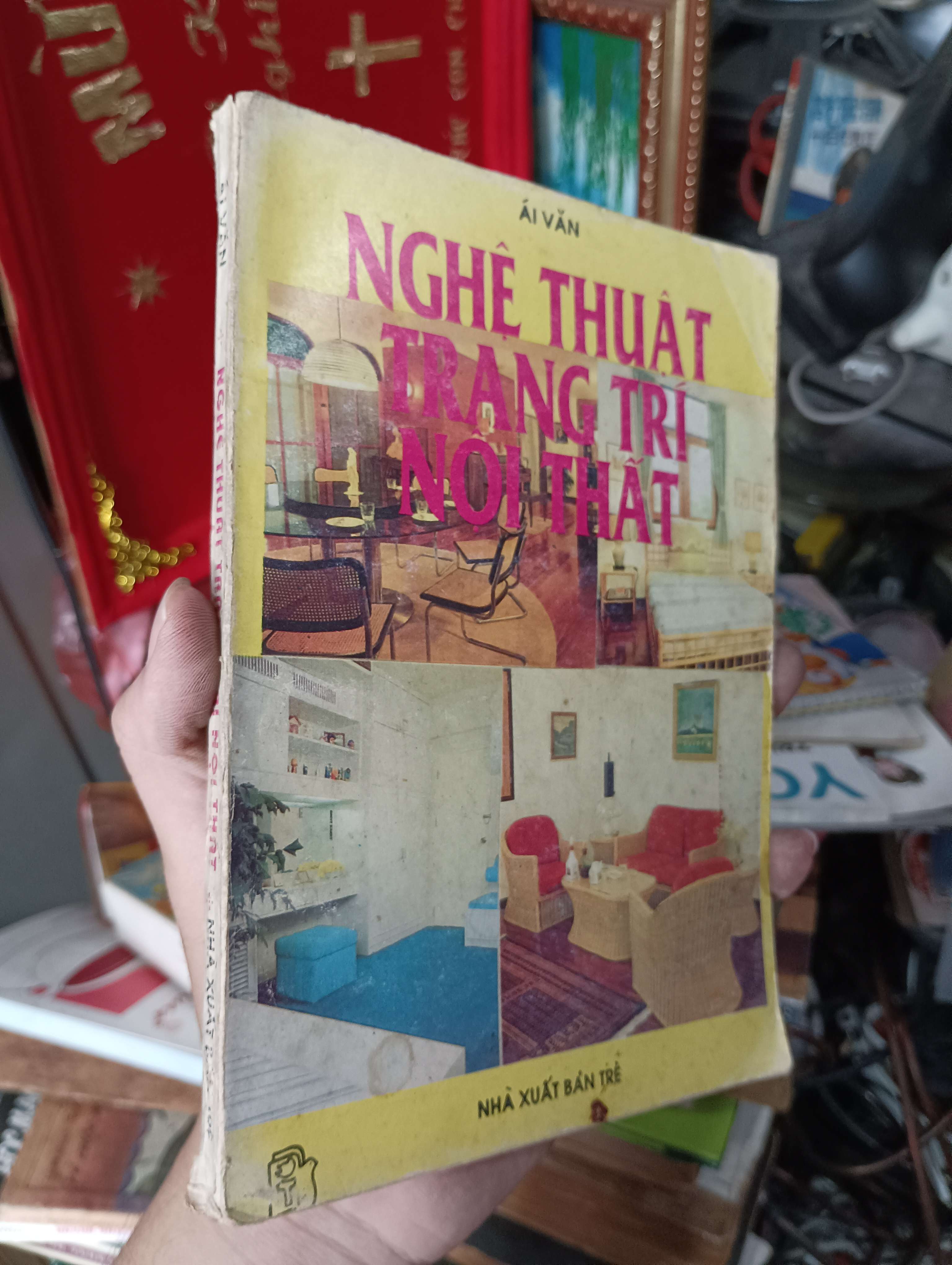 NGHỆ THUẬT TRANG TRÍ NỘI THẤT - Ái Văn 1994 (Sách kiến thức tổng hợp) KSX
