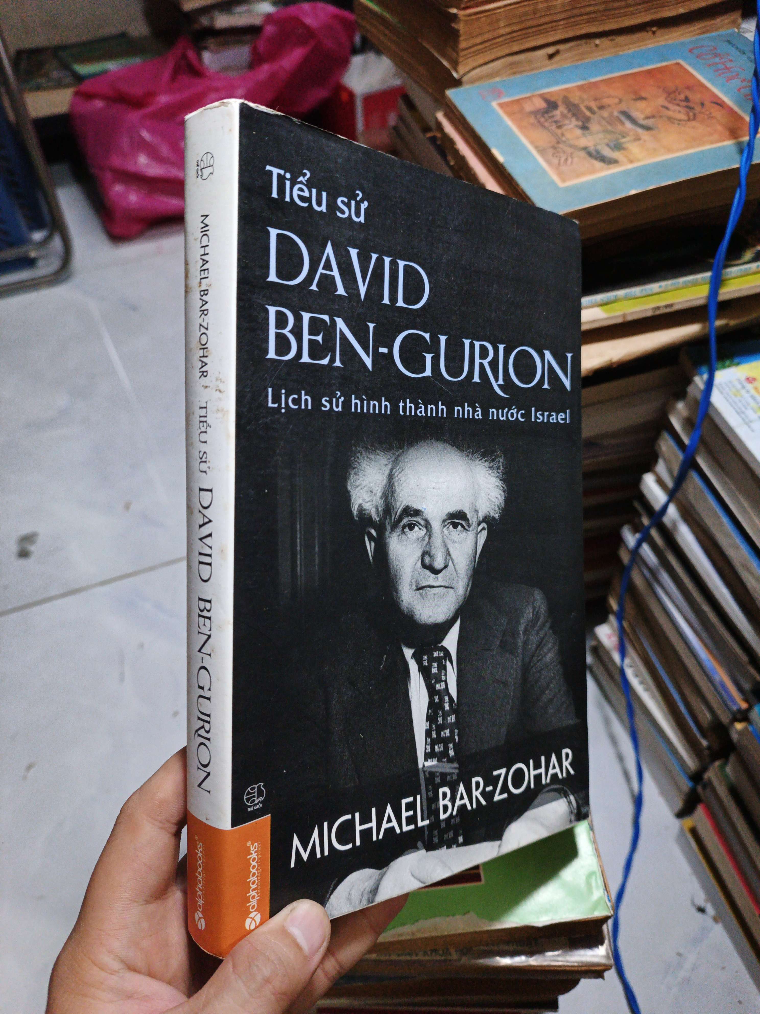 Tiểu Sử David Ben-Gurion: Lịch Sử Hình Thành Nhà Nước Israel - Michael Bar-Zohar 2014 mới 90% ố nhẹ (Sách văn học) HCM