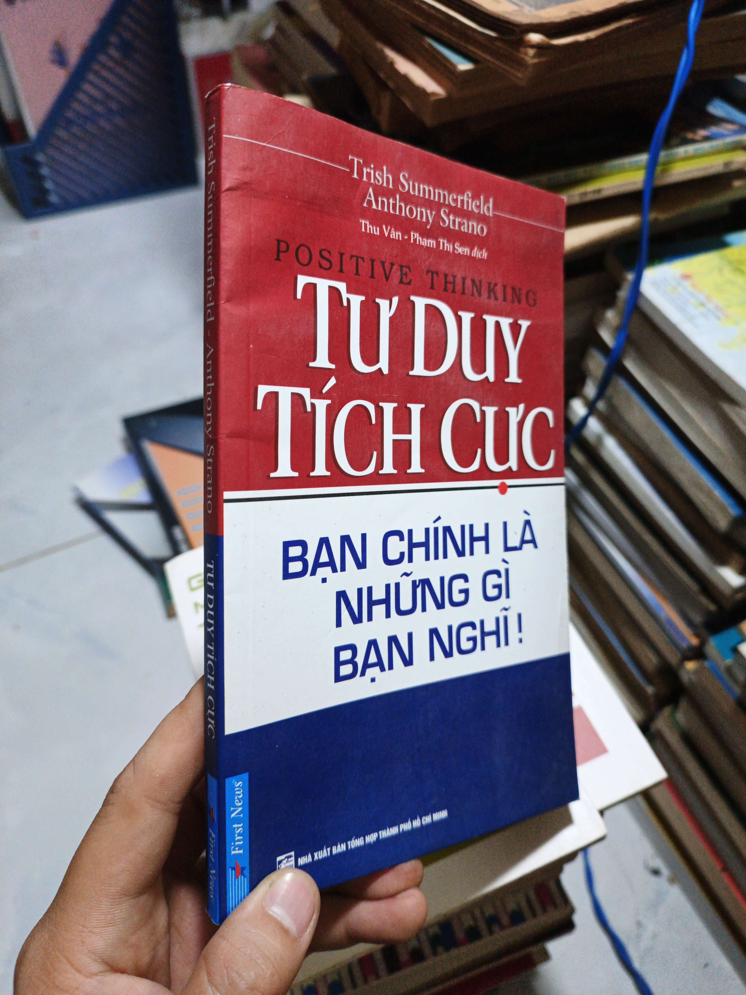 Tư Duy Tích Cực - Trish Summerfield, Anthony Strano 2018 nới 80% ố nhẹ (Sách văn học) HCM