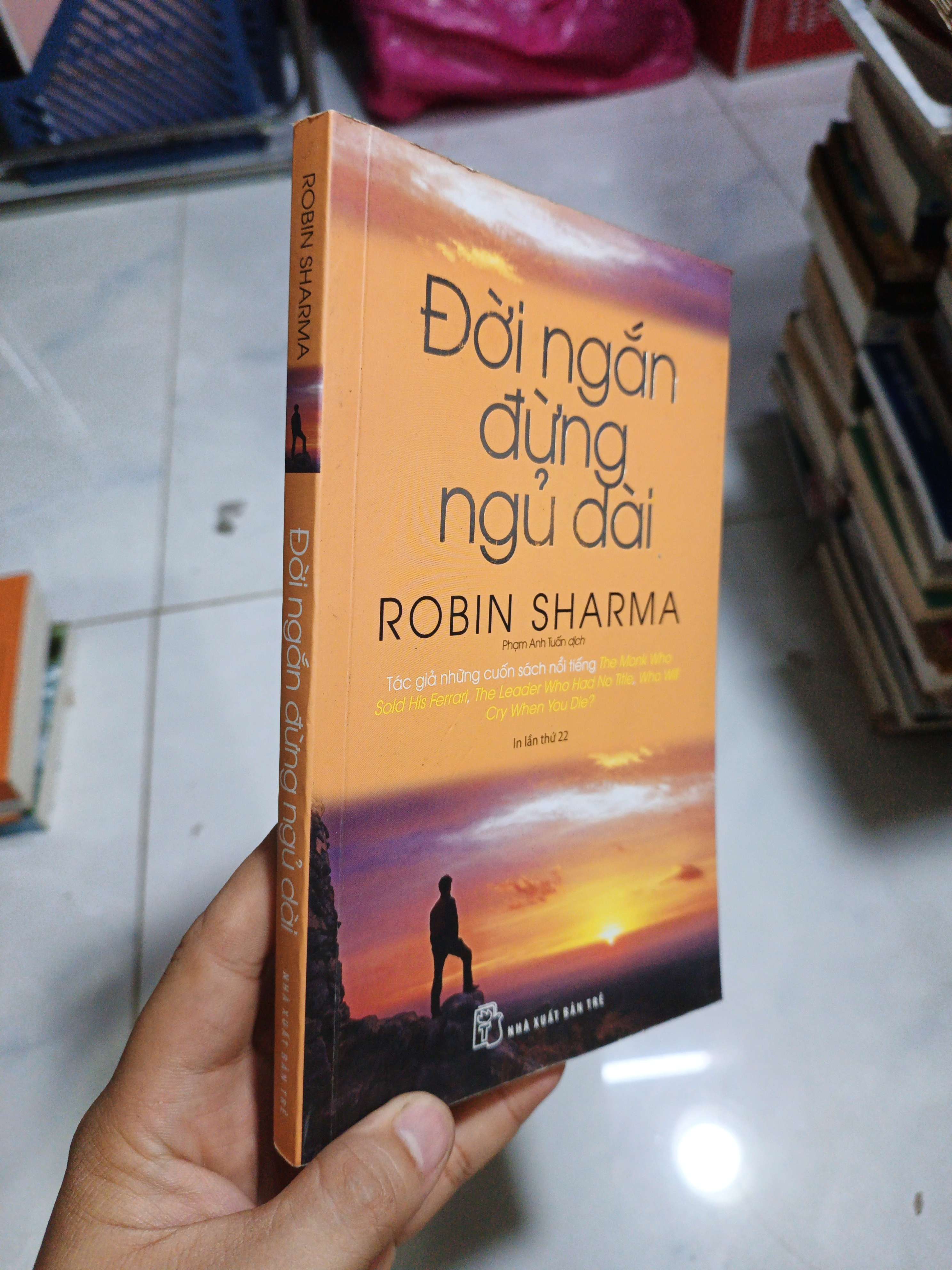 Đời Ngắn Đừng Ngủ Dài - Robin Sharma 2019 mới 90% (Sách kỹ năng) HCM