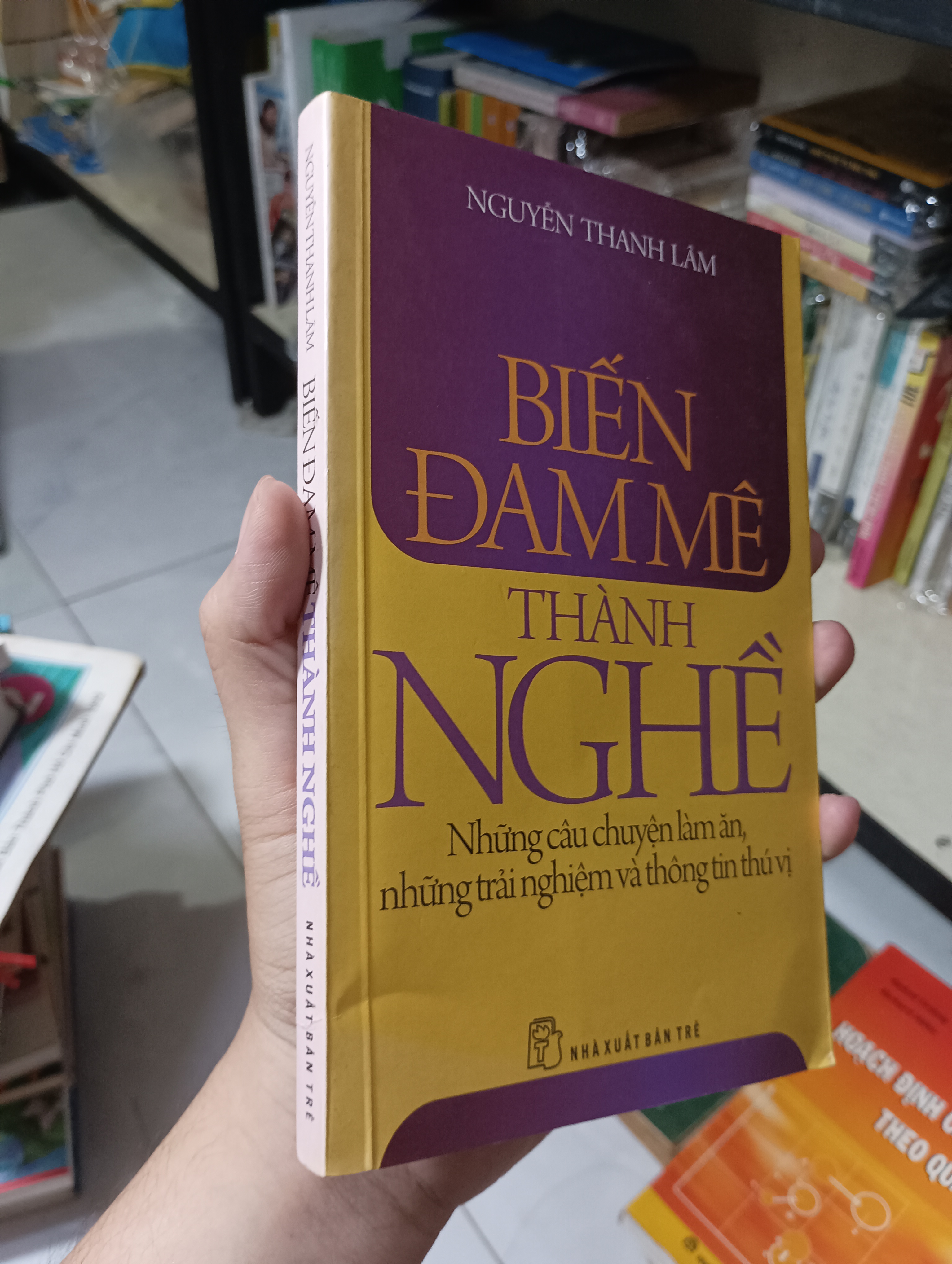 Biến đam mê thành nghề - Nguyễn Thanh Lâm 2010 80% ố (Kỹ năng sống) HCM