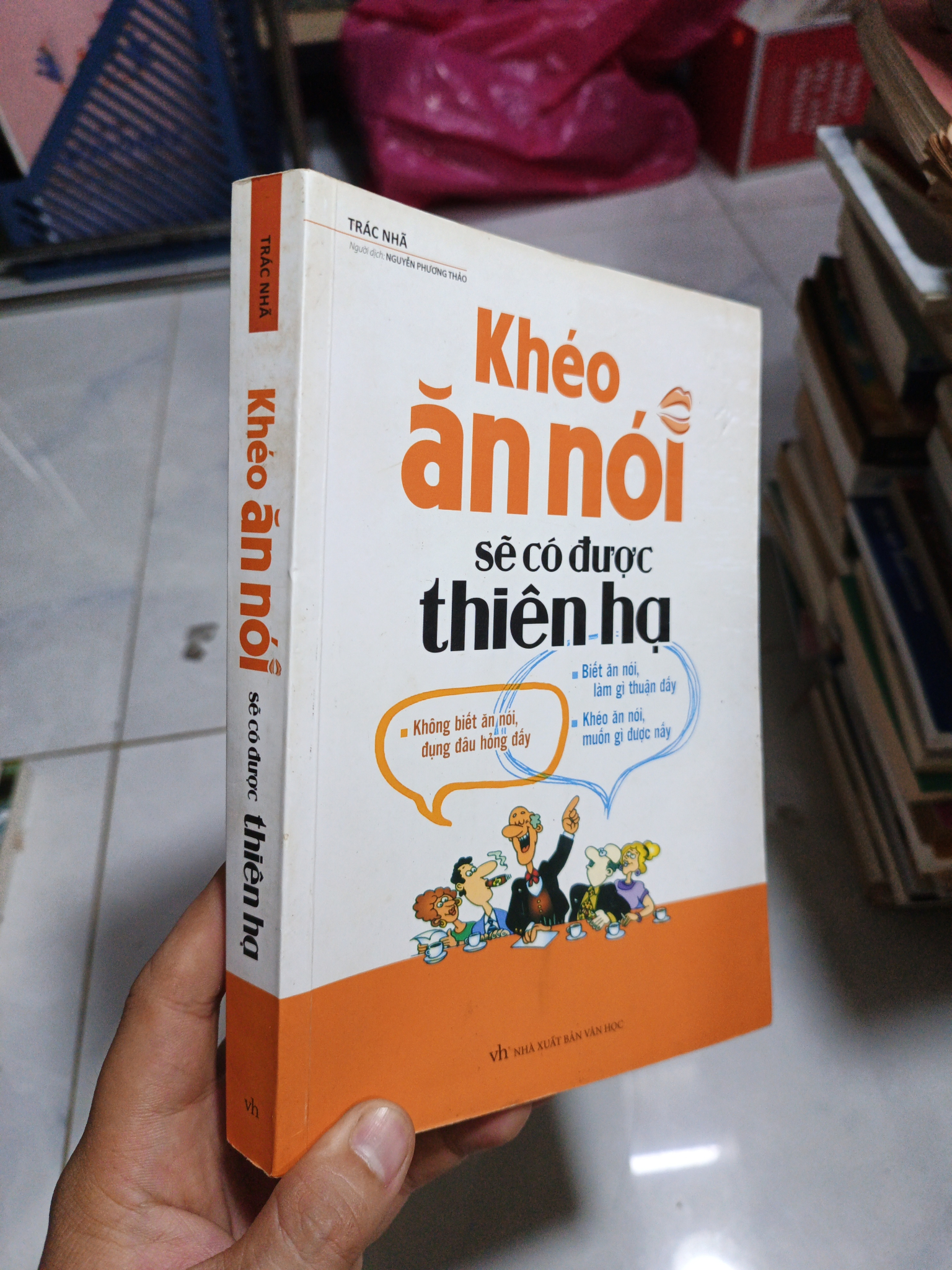 Khéo Ăn Nói Sẽ Có Được Thiên Hạ - Trác Nhã 2018 mới 90% (Sách kỹ năng) HCM