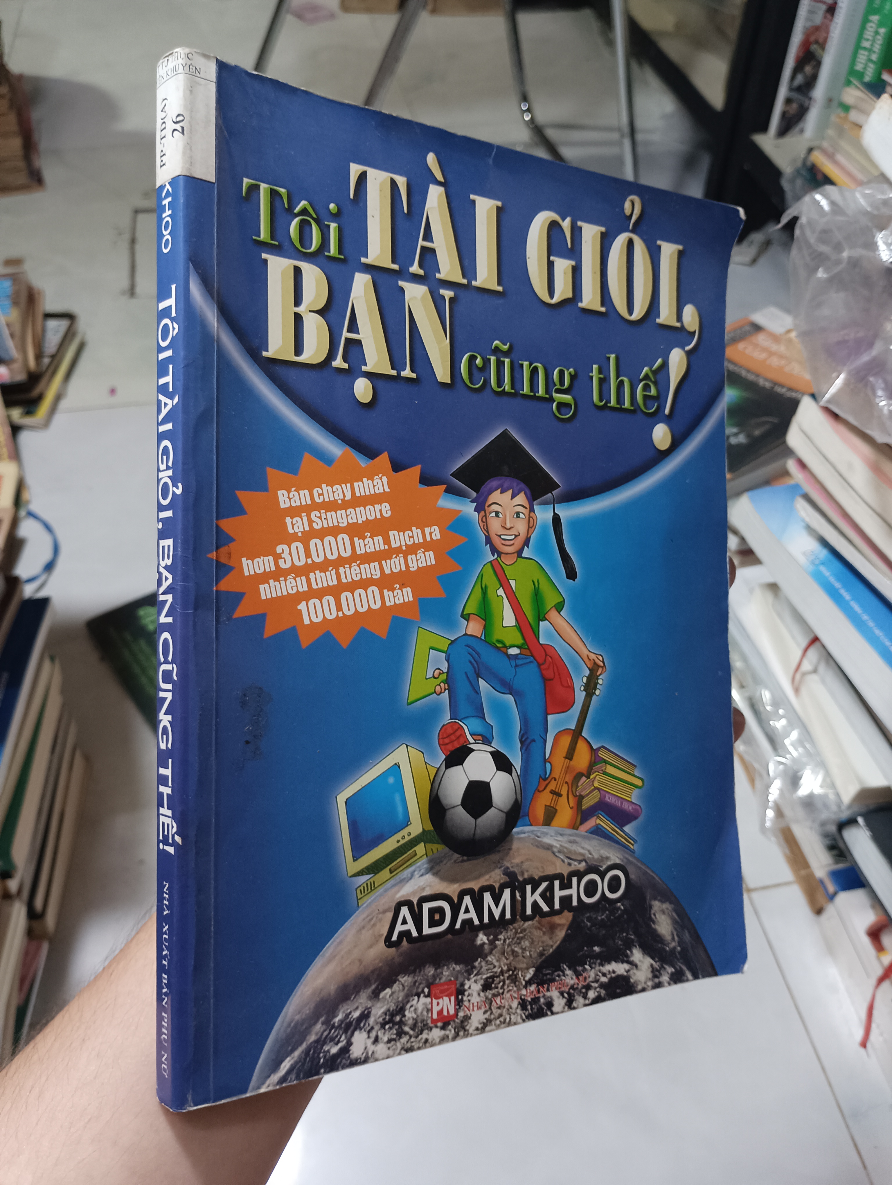 Tôi tài giỏi, bạn cũng thế! - Adam Khoo 2007 80% (Kỹ năng sống) HCM