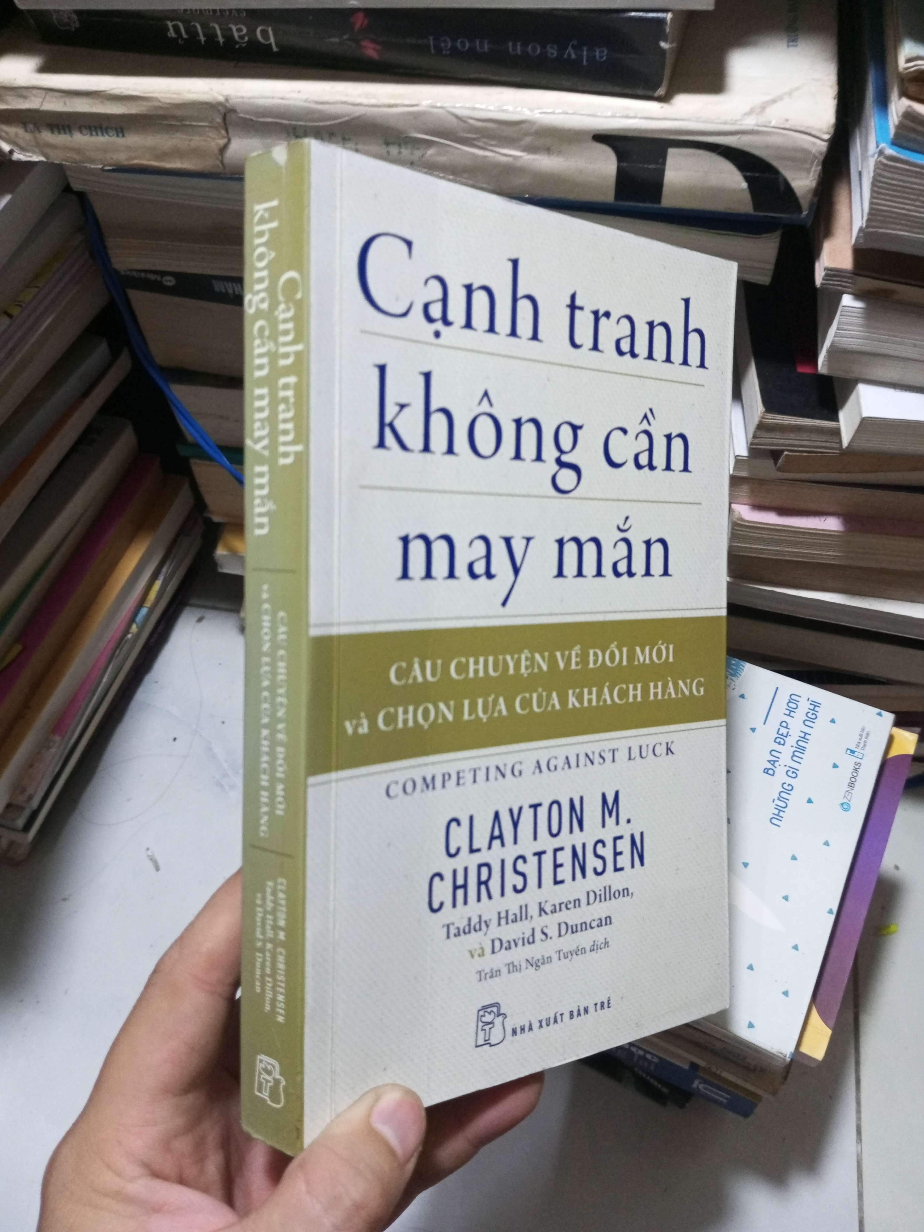 Cạnh Tranh Không Cần May Mắn - Clayton M. Christensen 2018 mới 80% có highlight (Kinh doanh - Marketing) HCM