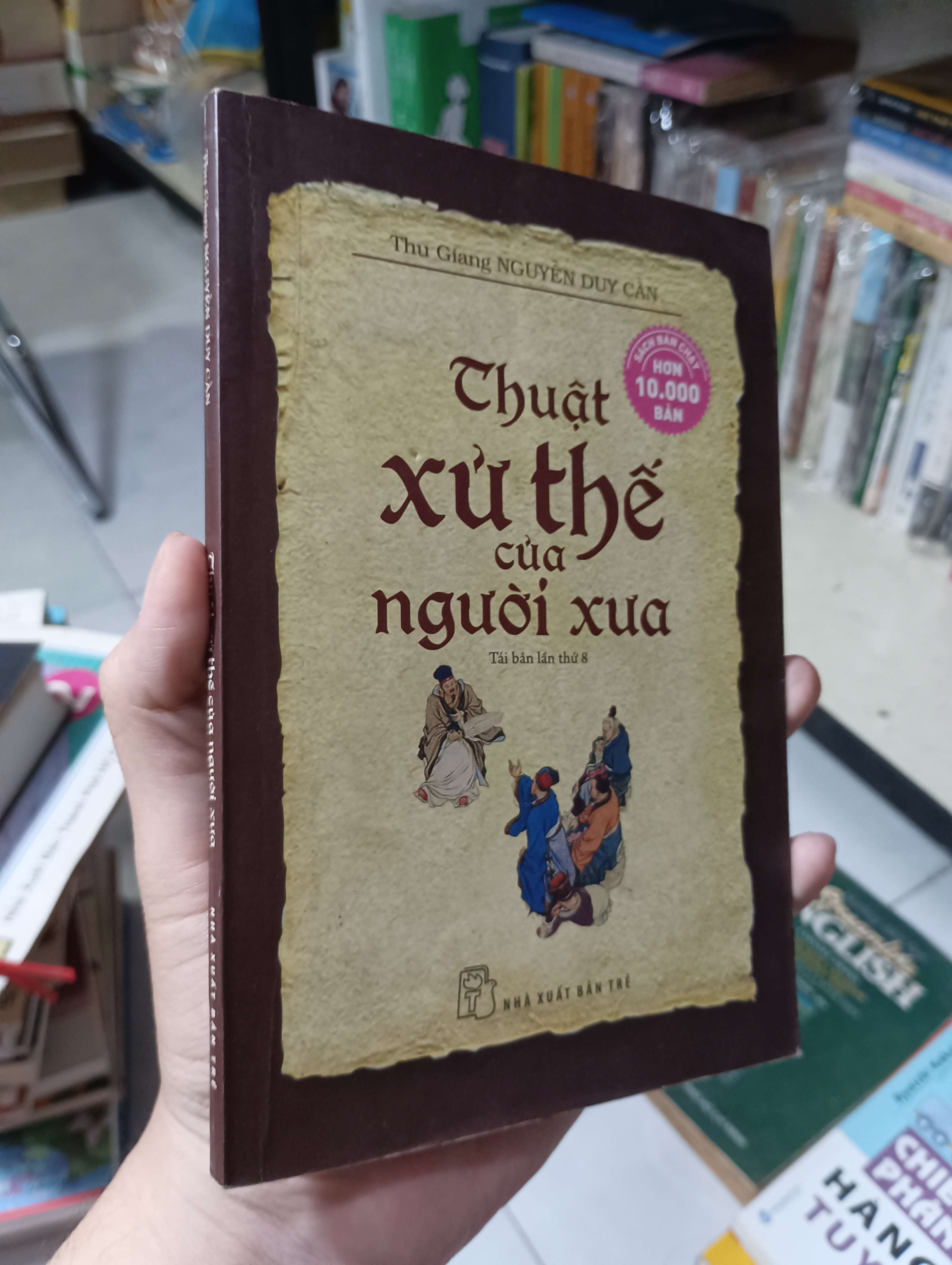 Thuật xử thế của người xưa - Thu Giang Nguyễn Duy Cần 2016 70% ố có viết (Sách văn học) HCM