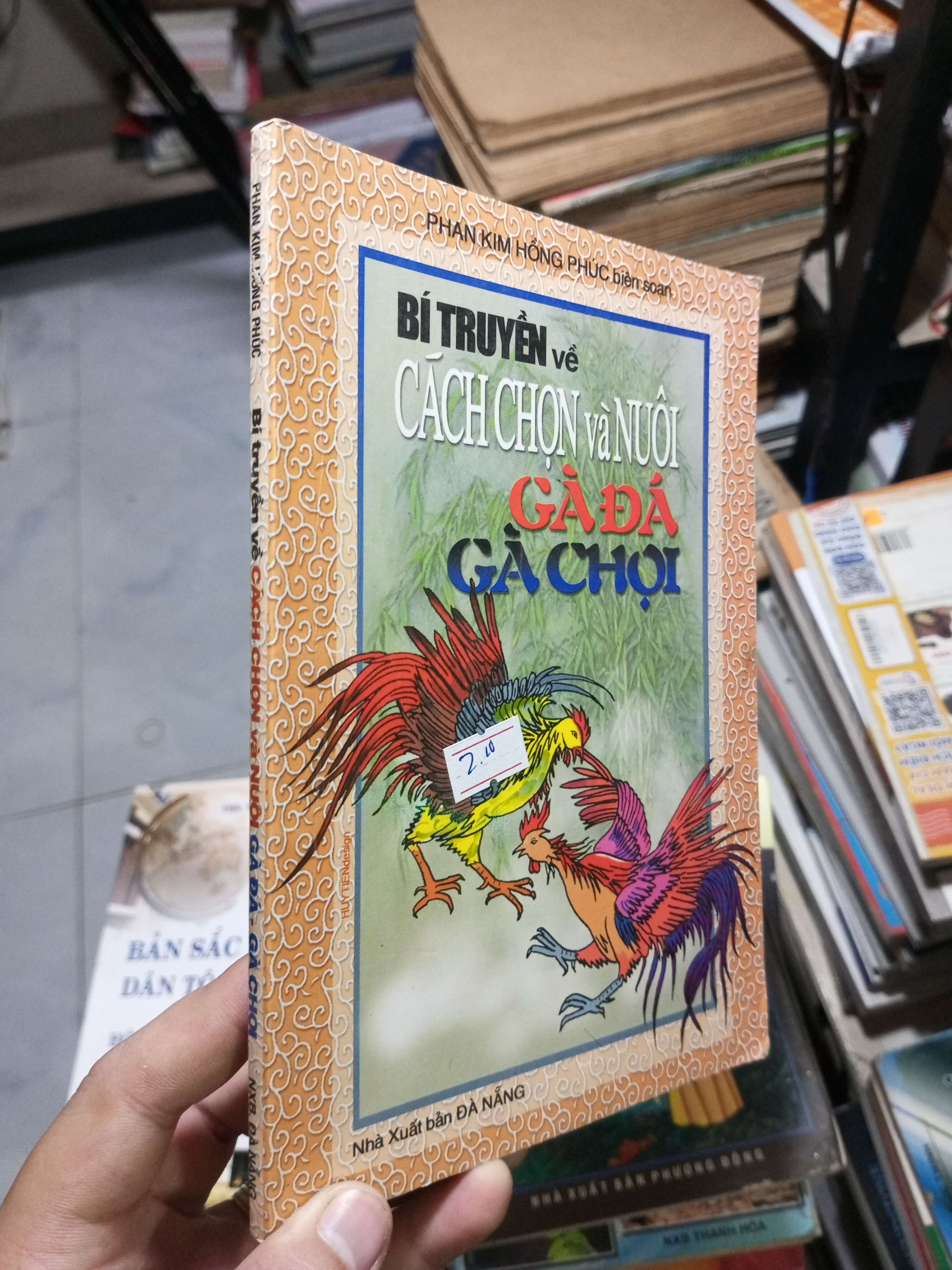 Bí Truyền Về Cách Chọn Và Nuôi Gà Đá, Gà Chọi - Phan Kim Hồng Phúc 2005 mới 80% ố nhẹ (Sách kiến thức tổng hợp) HCM