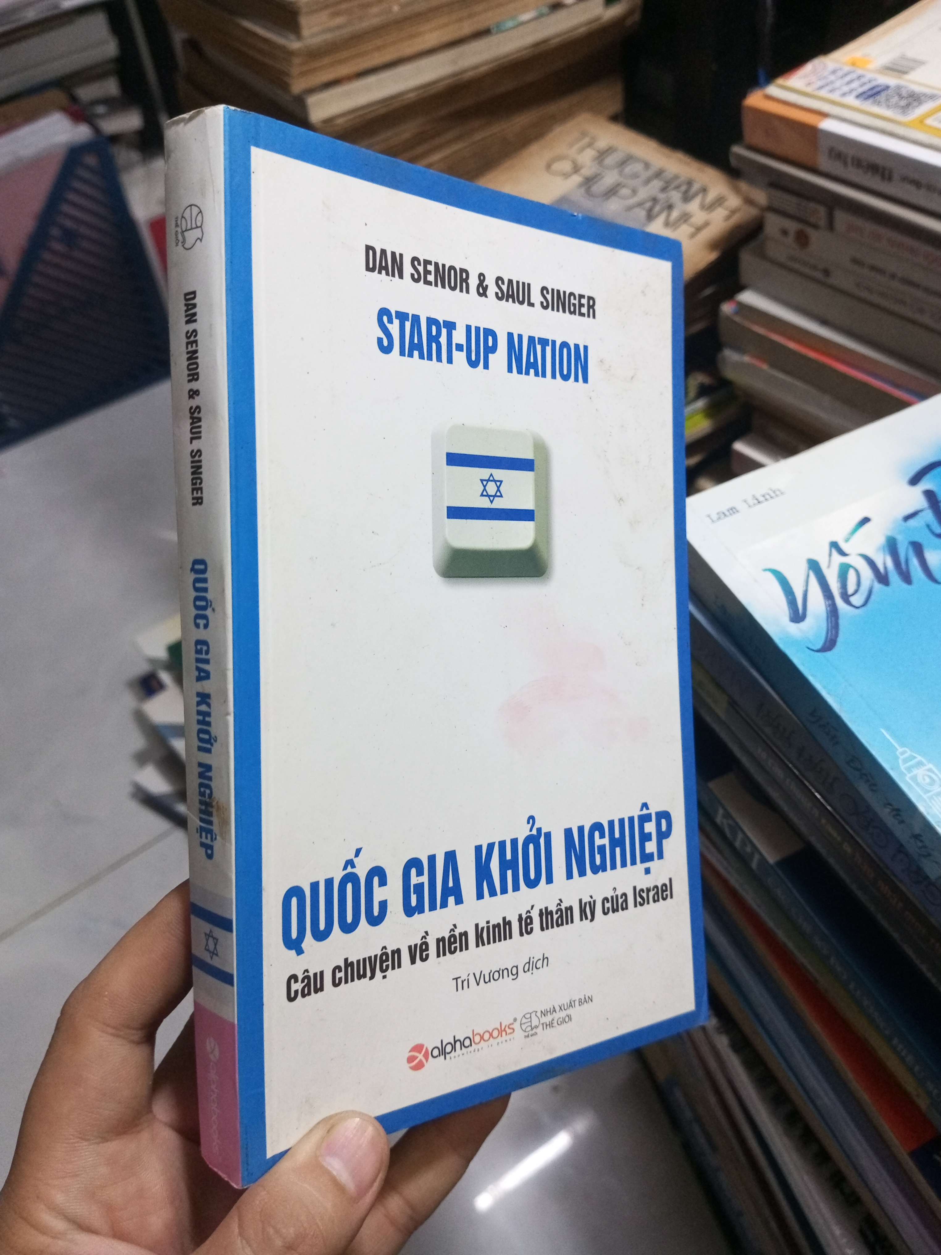 Quốc Gia Khởi Nghiệp: Câu Chuyện Về Nền Kinh Tế Thần Kỳ Của Israel – Dan Senor, Saul Singer 2016 mới 90% ố nhẹ (Kinh doanh - Marketing) HCM