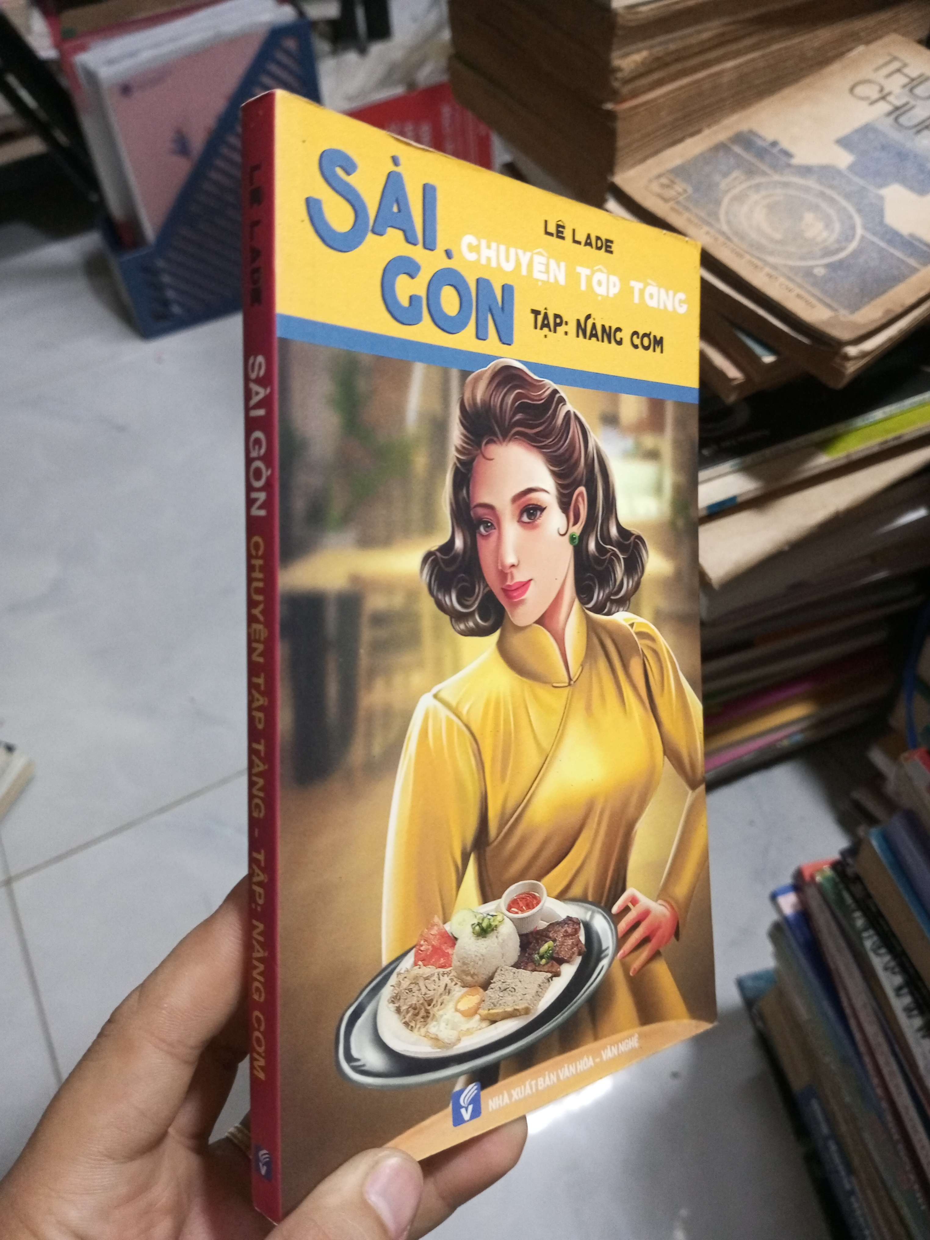 Sài Gòn Chuyện Tập Tàng - Tập: Nàng Cơm - Lê Lade 2019 mới 90% (Sách văn học) HCM